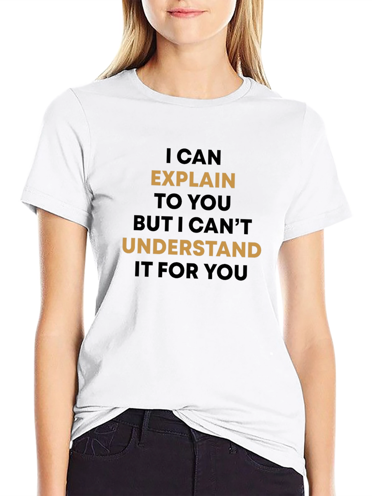 Explain But Cant Understand T-Shirt