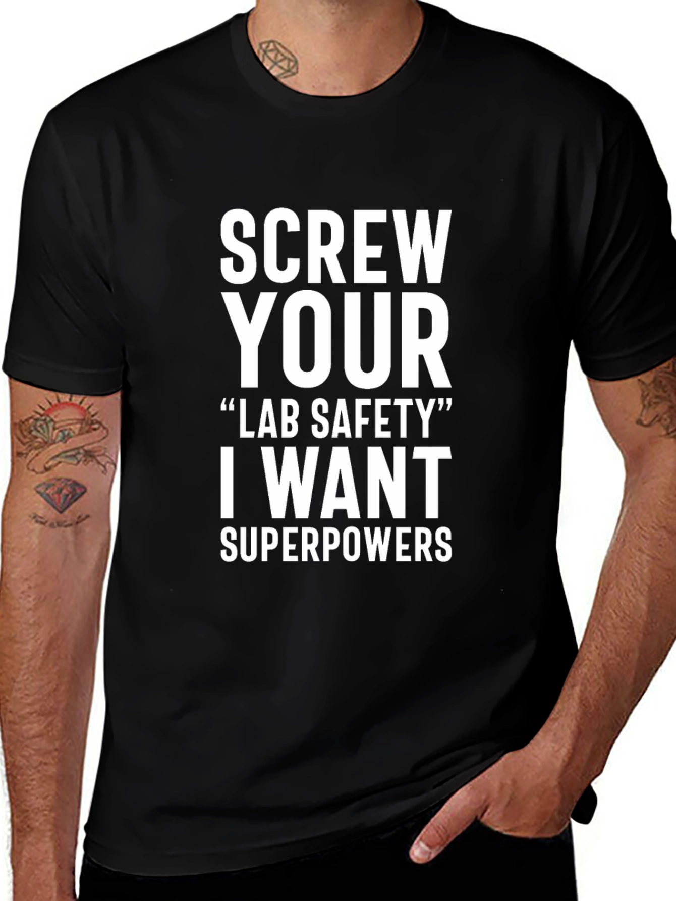 Screw Your Lab Safety I Want Superpowers T-Shirt