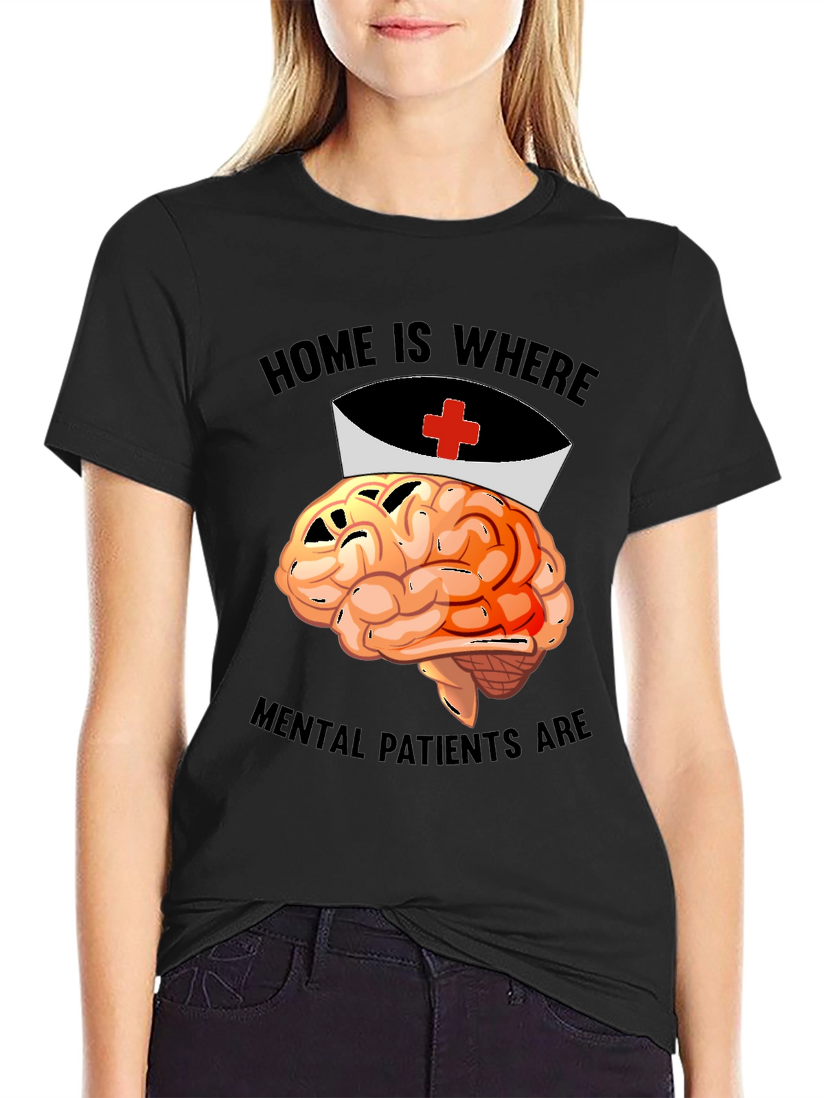 Home is Where Mental Patients Are Brain Nurse T-Shirt