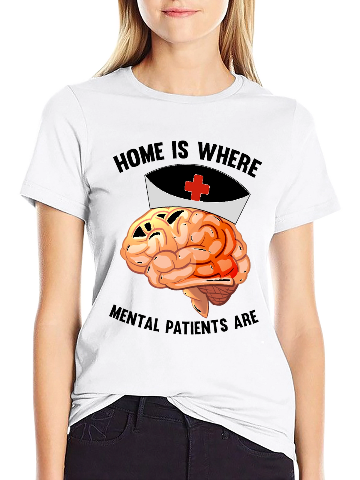 Home is Where Mental Patients Are Brain Nurse T-Shirt