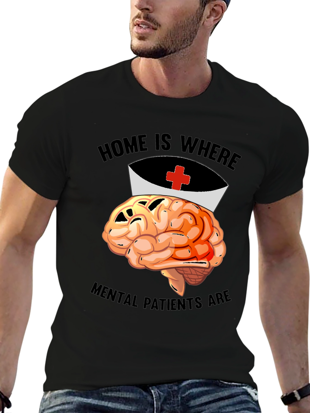 Home is Where Mental Patients Are Brain Nurse T-Shirt