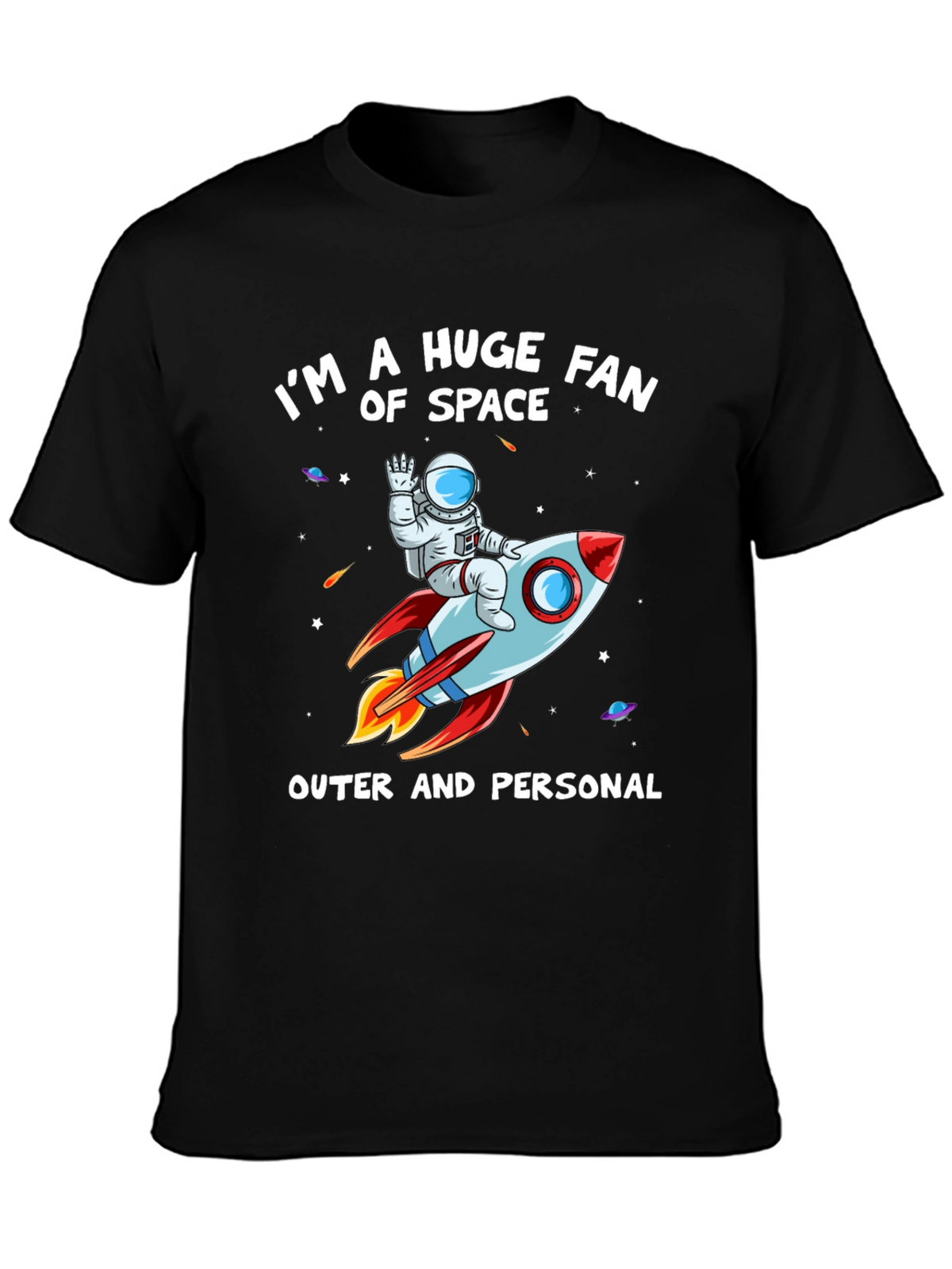 Im a Huge Fan of Space T-Shirt
