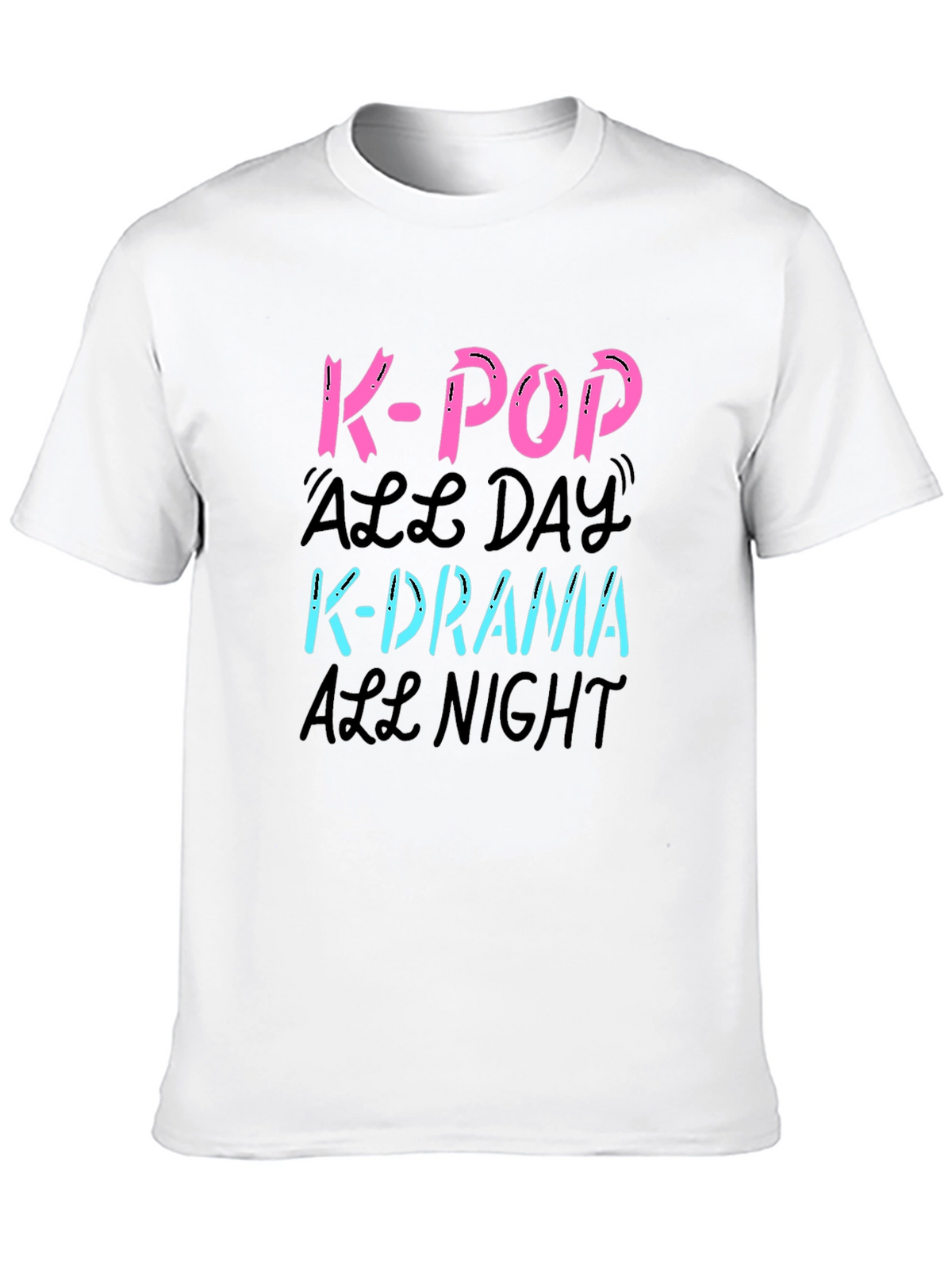K-Pop All Day K-Drama All Night Graphic T-Shirt
