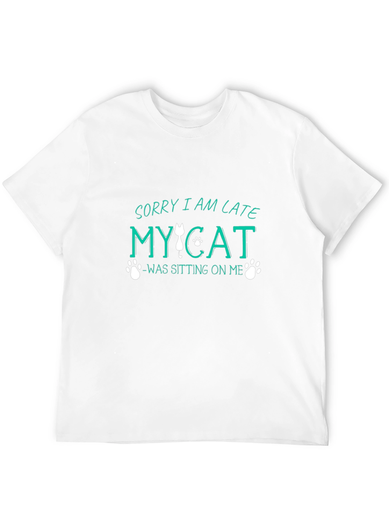 Sorry I Am Late My Cat T-Shirt