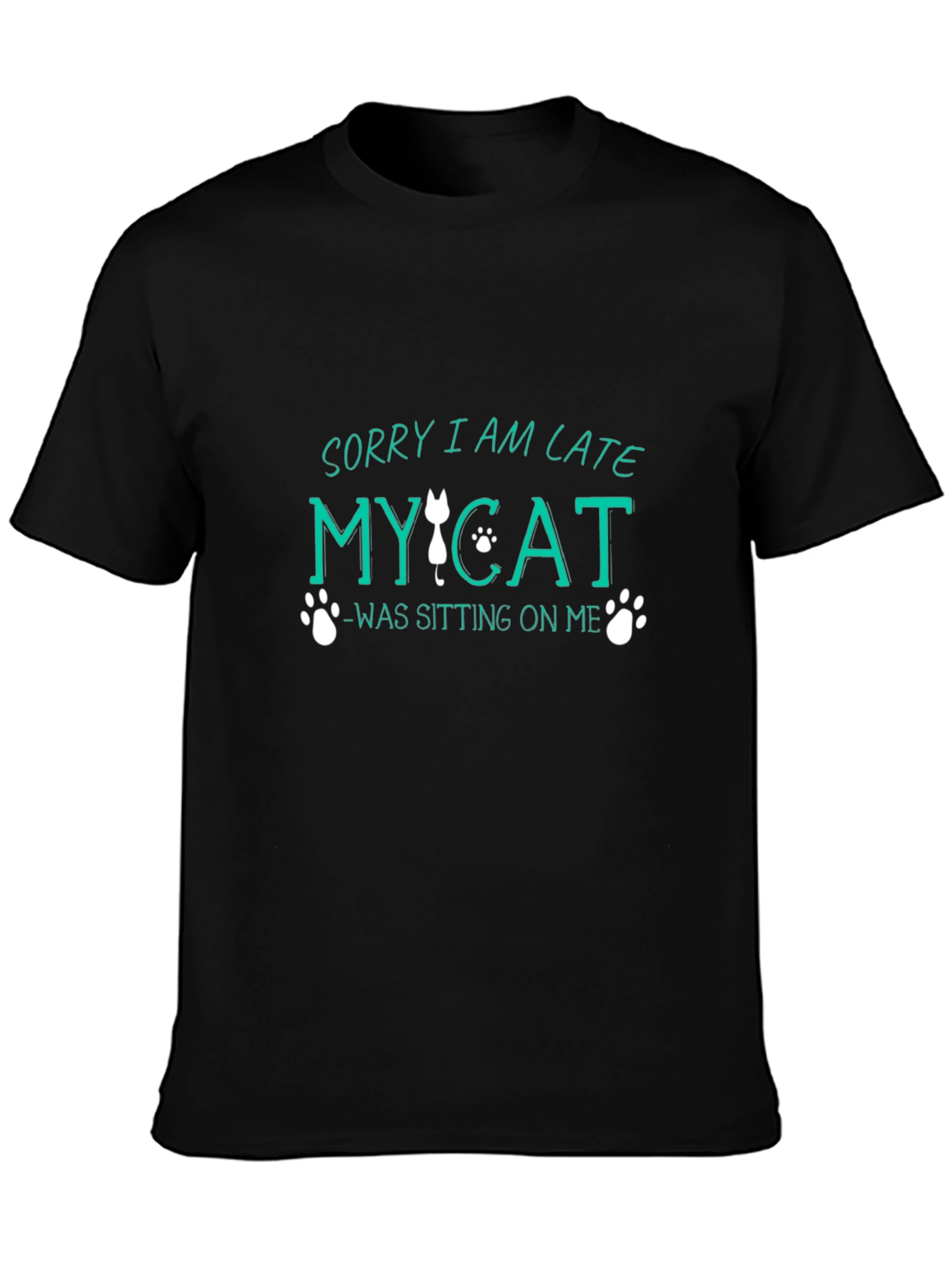 Sorry I Am Late My Cat T-Shirt