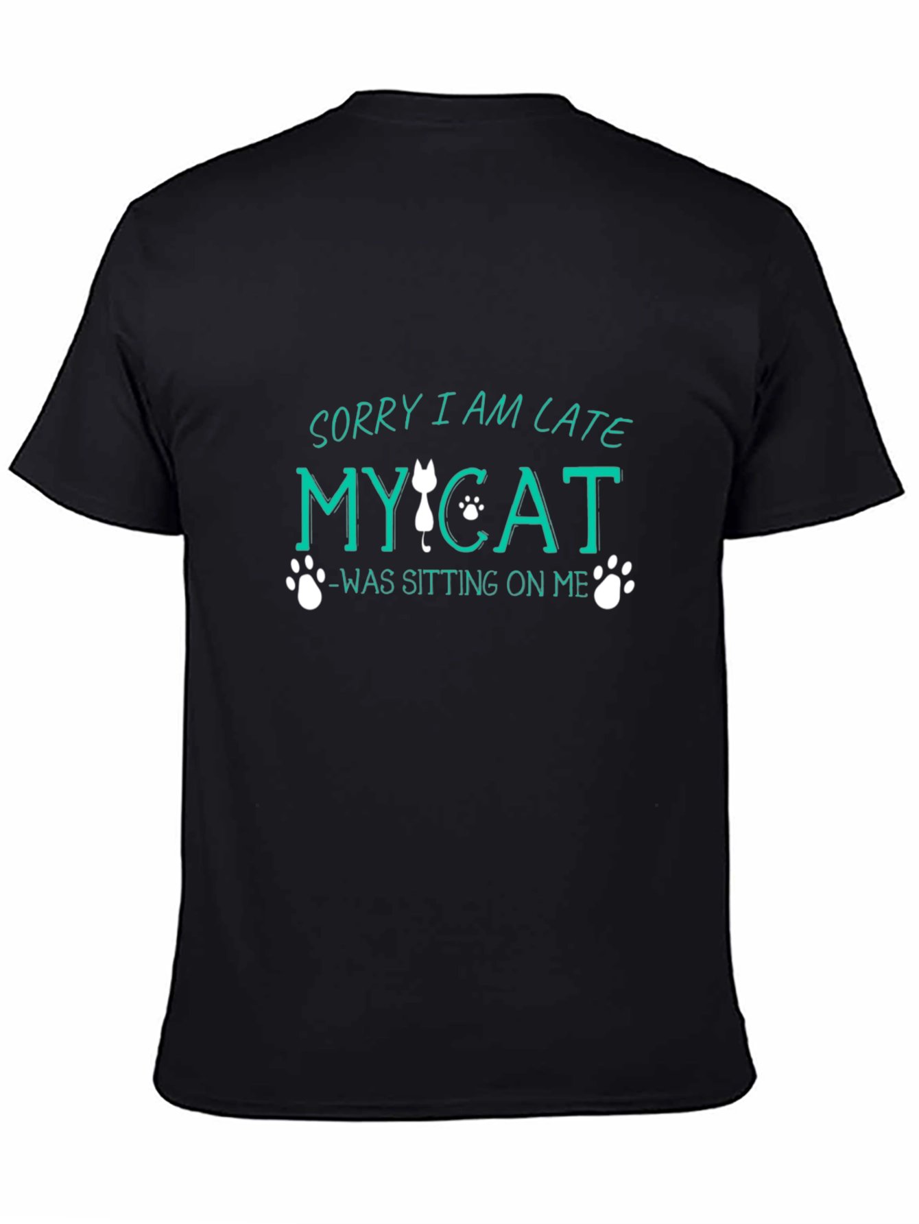 Sorry I Am Late My Cat T-Shirt
