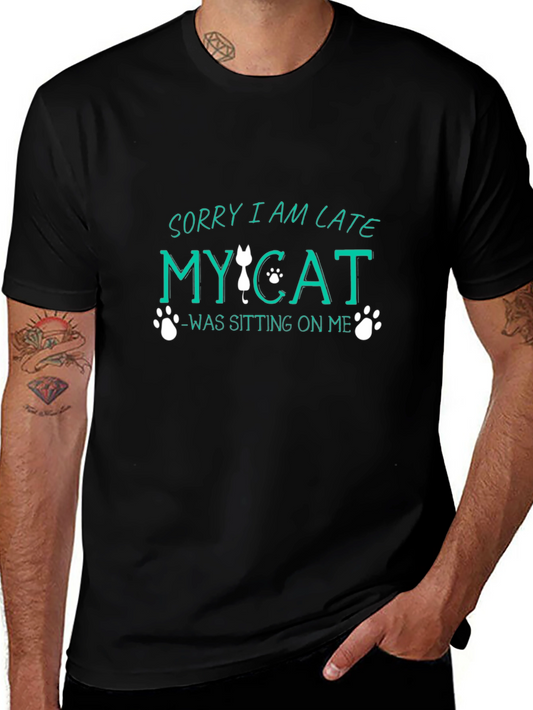 Sorry I Am Late My Cat T-Shirt
