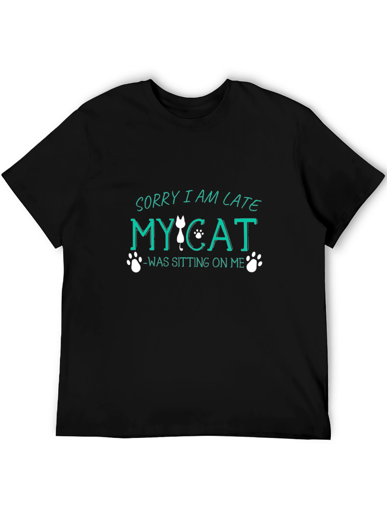 Sorry I Am Late My Cat T-Shirt