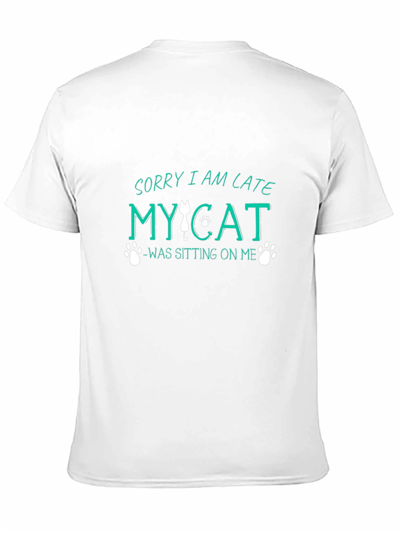 Sorry I Am Late My Cat T-Shirt