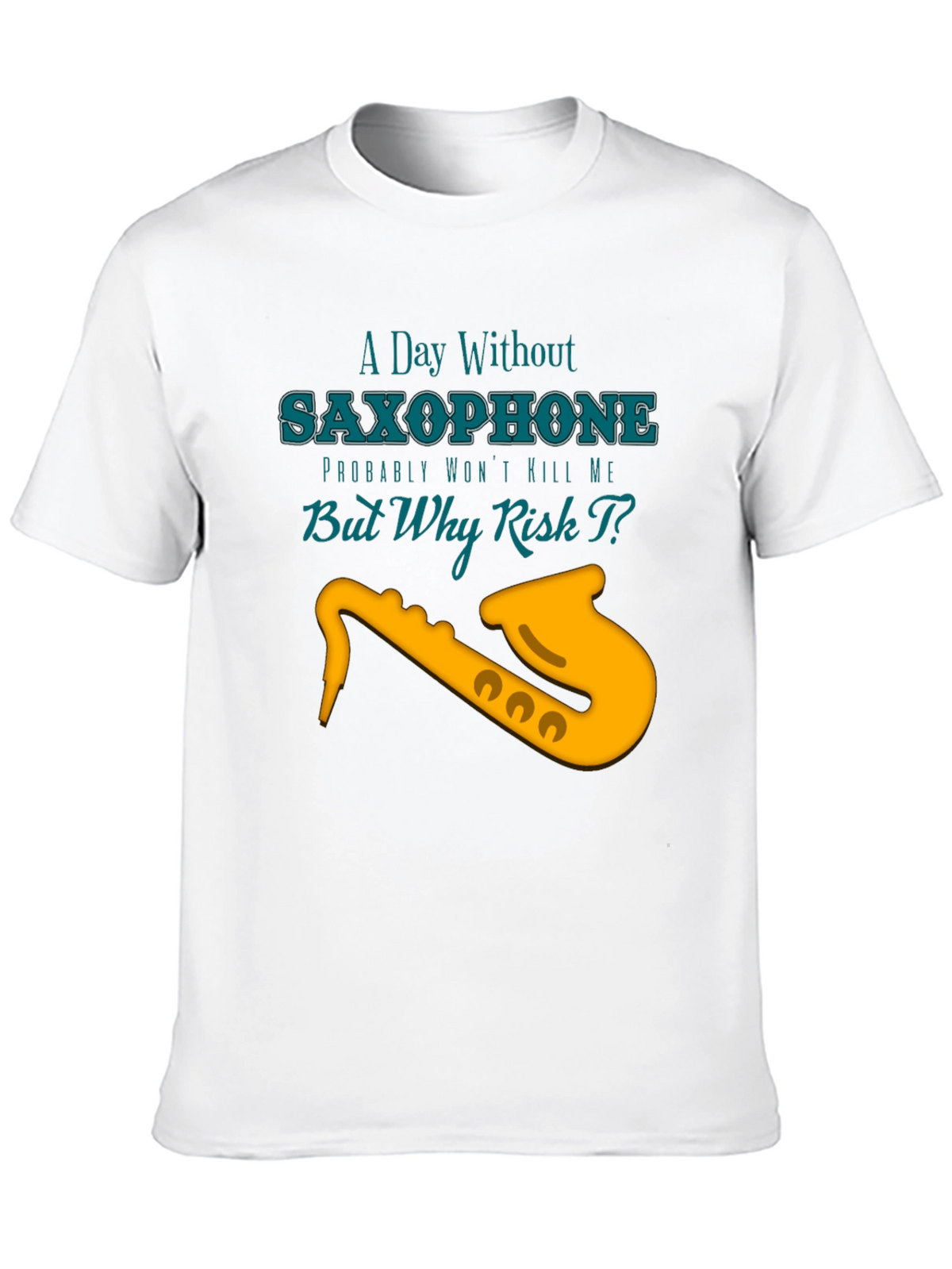 Saxophone T-Shirt: A Day Without Music