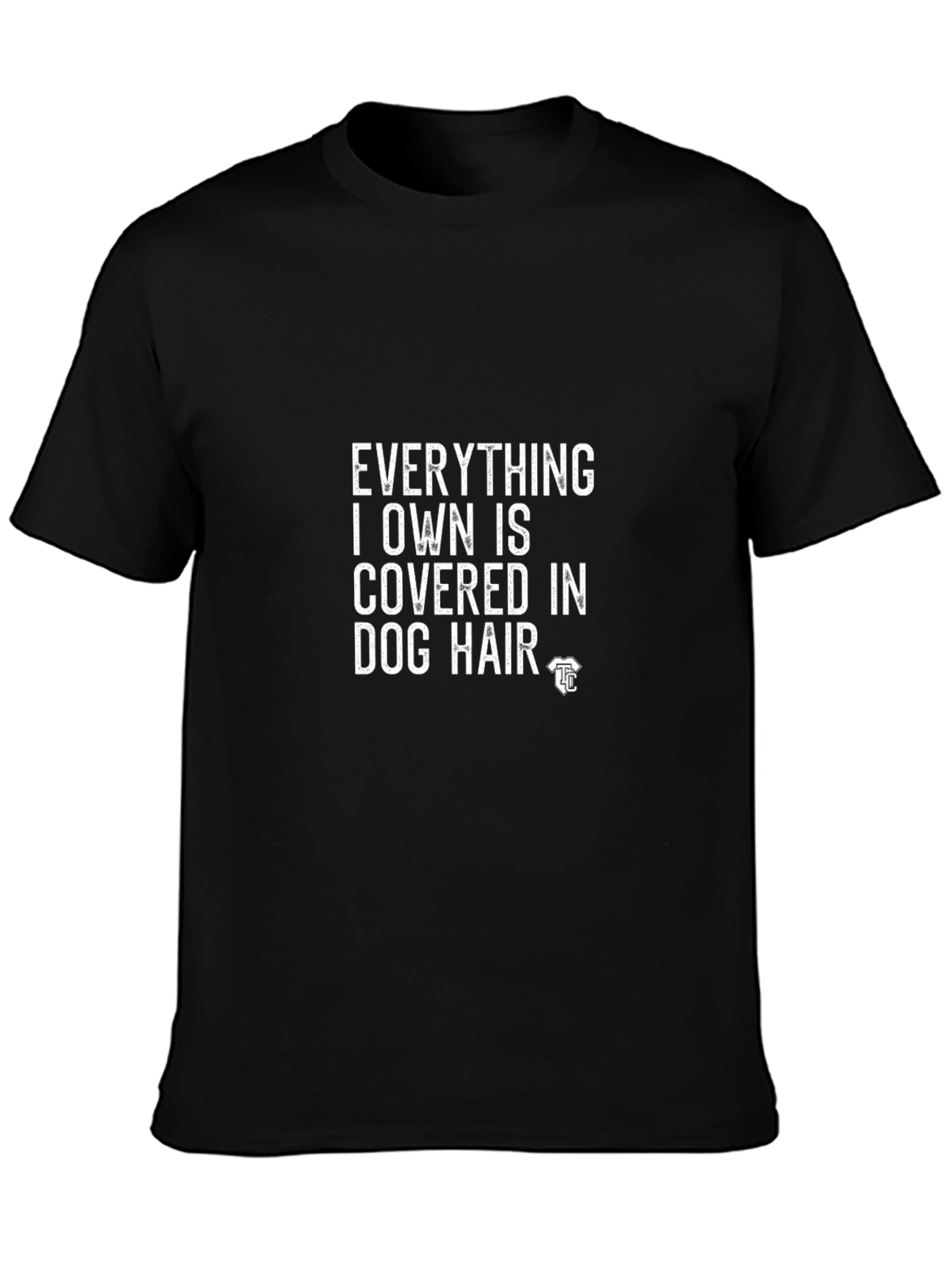 Dog Hair Slogan T-Shirt -  Black Crew Neck
