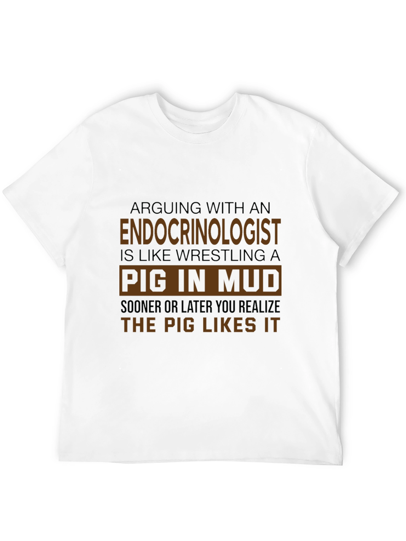 Endocrinologist Pig in Mud Graphic Tee