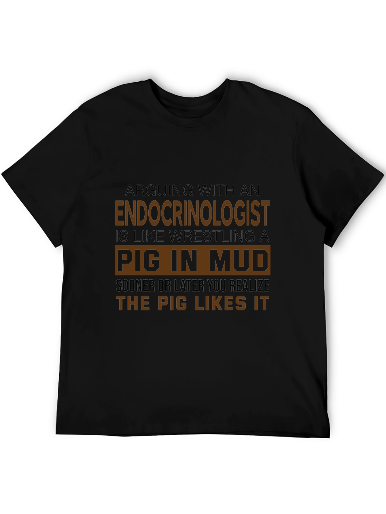 Endocrinologist Pig in Mud Graphic Tee