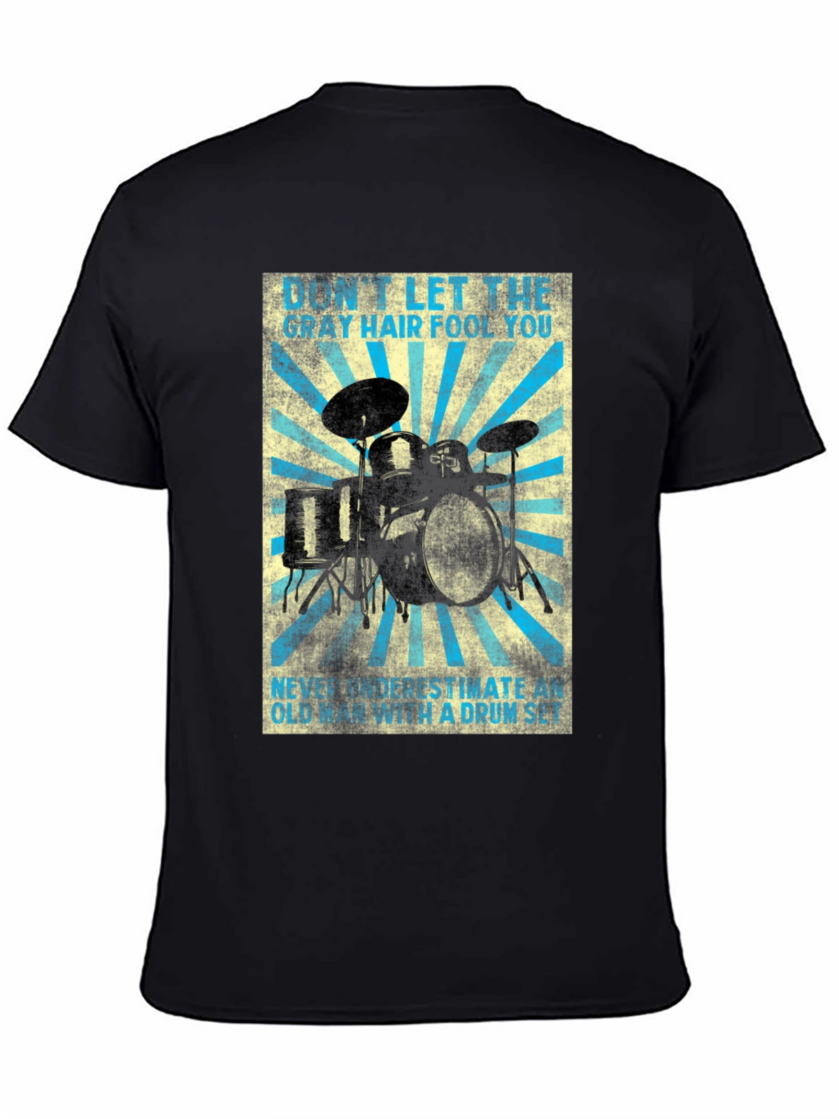 Drum Set T-Shirt - Gray Hair Fool You!