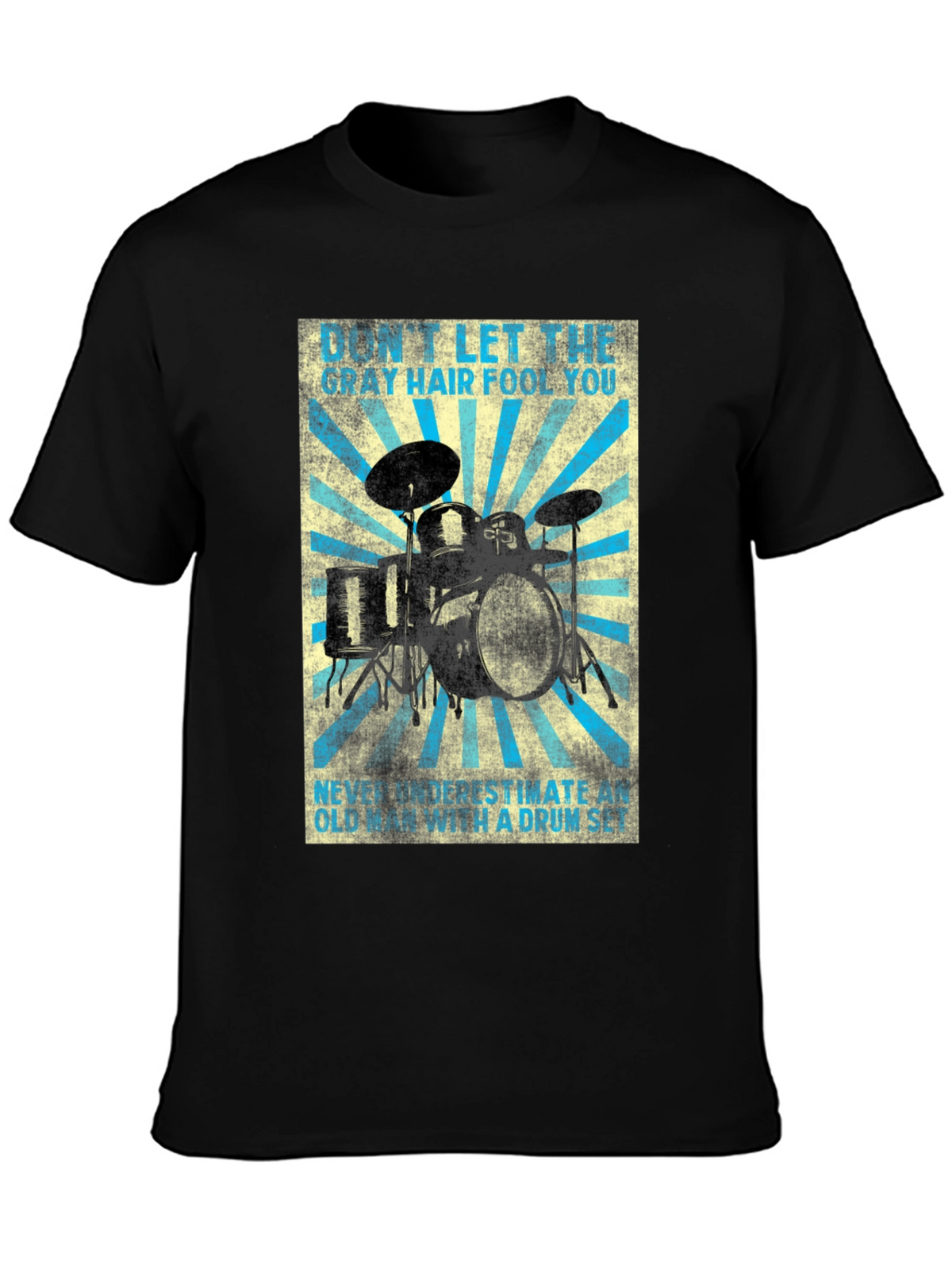 Drum Set T-Shirt - Gray Hair Fool You!