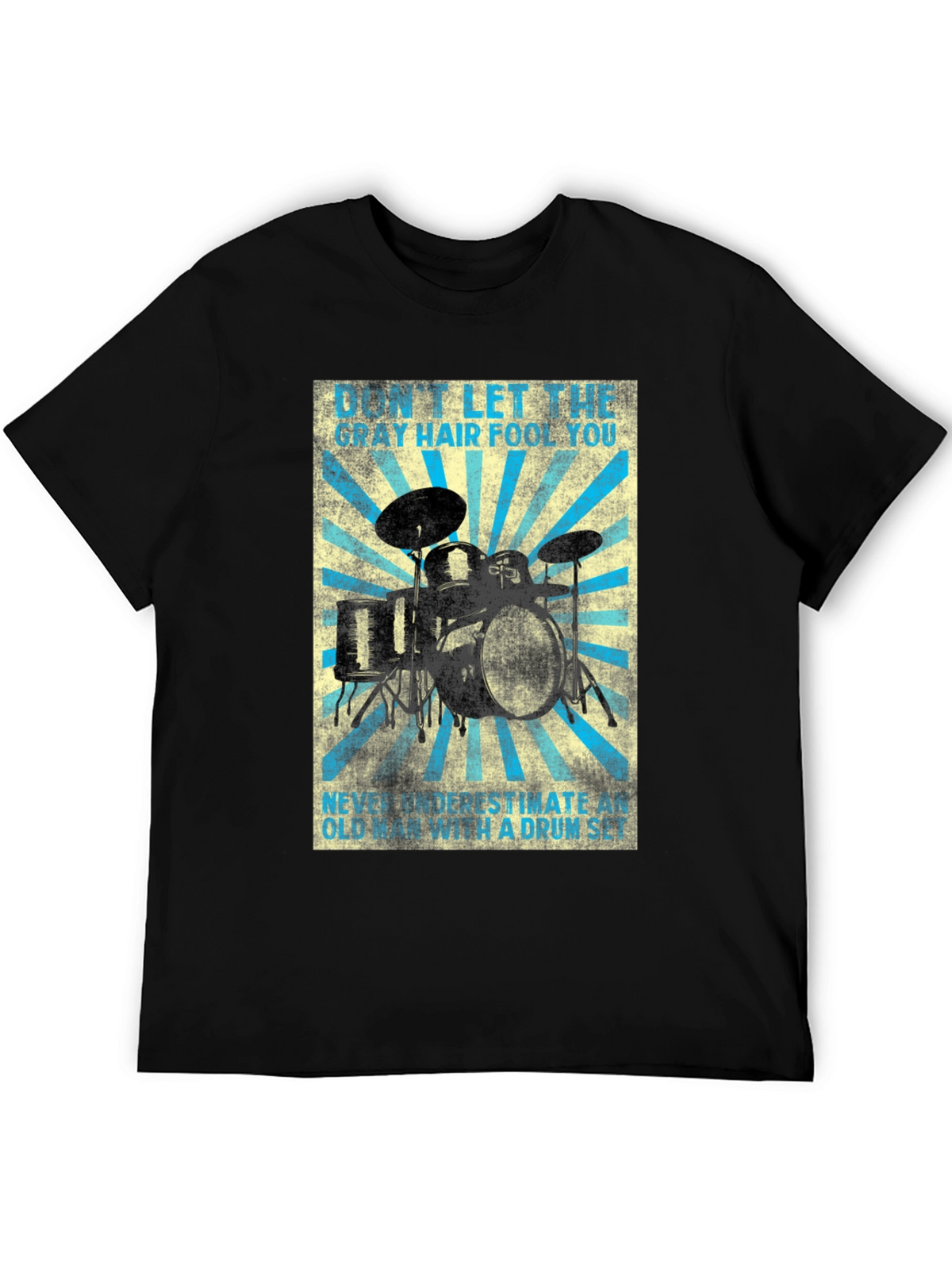 Drum Set T-Shirt - Gray Hair Fool You!