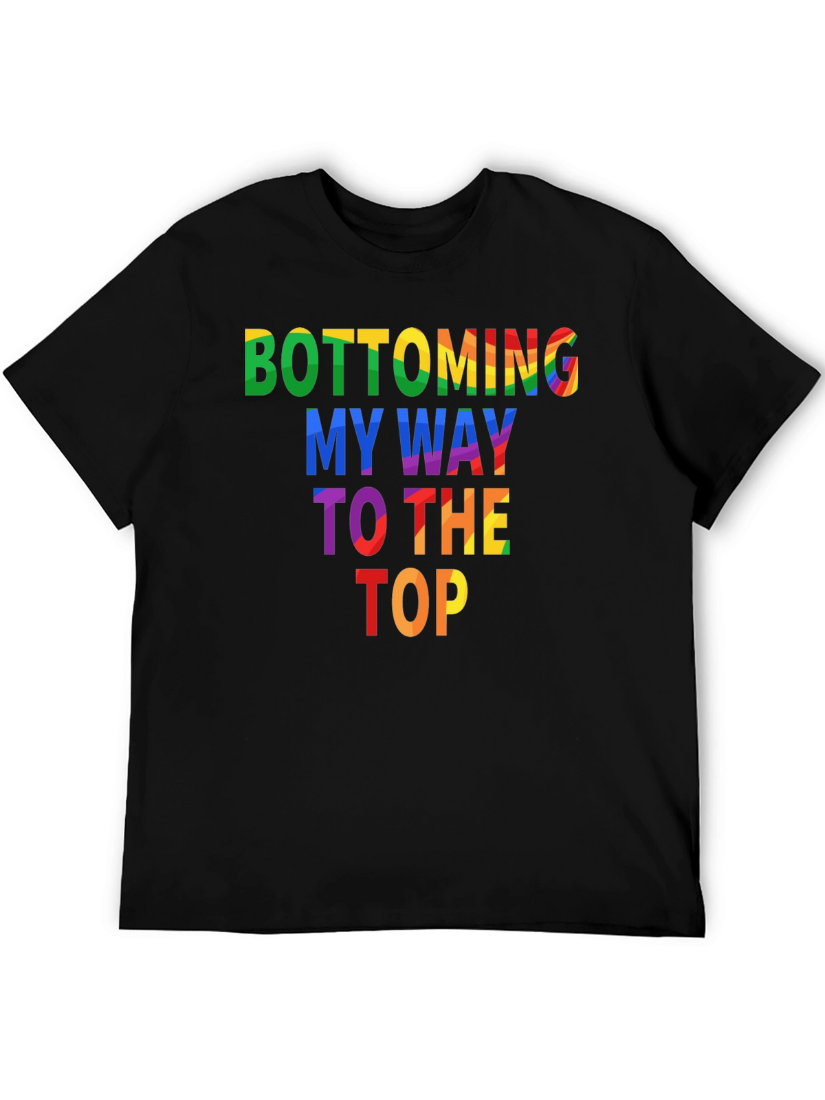 Bottoming My Way To The Top Graphic Tee