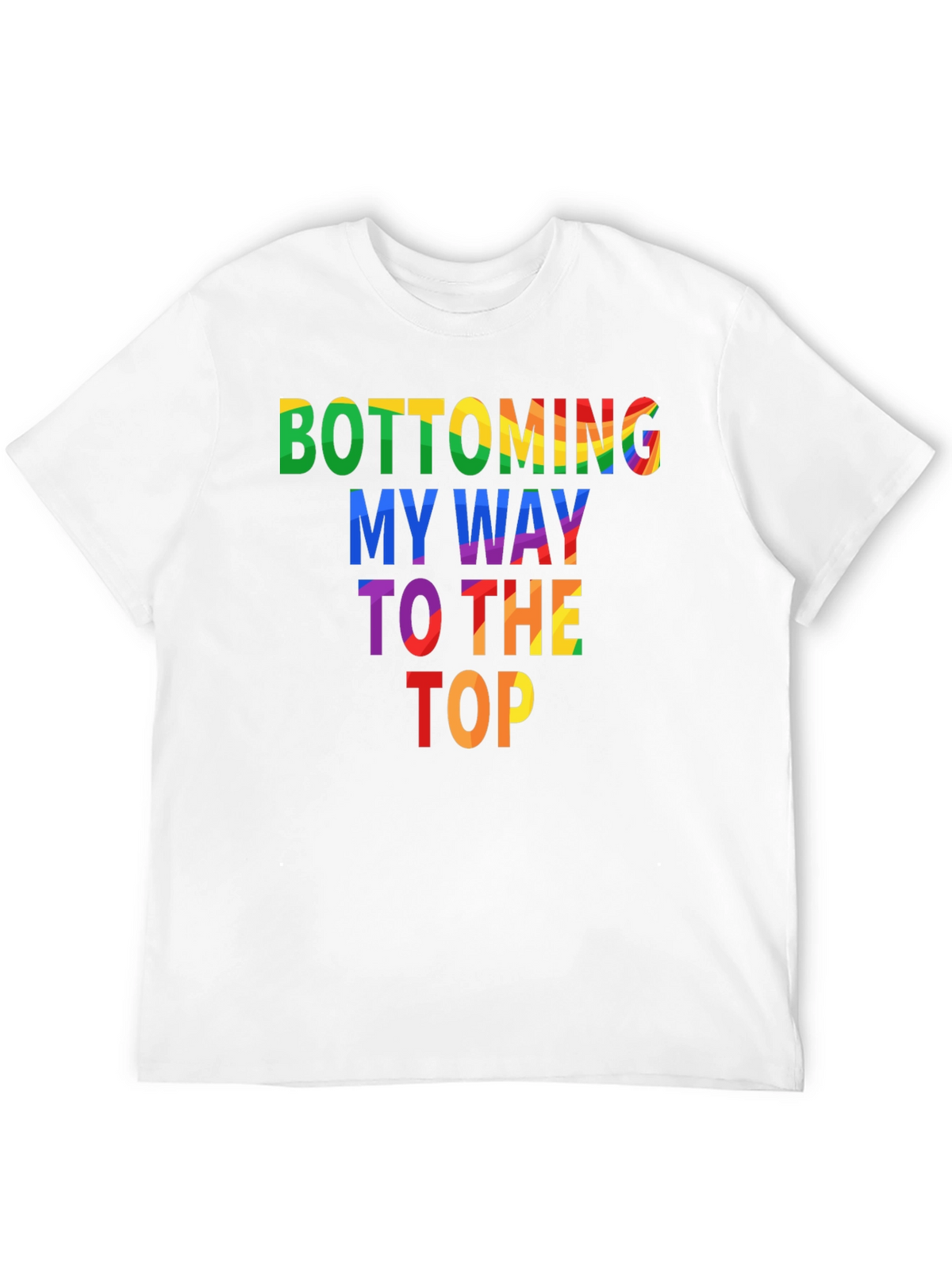 Bottoming My Way To The Top Graphic Tee