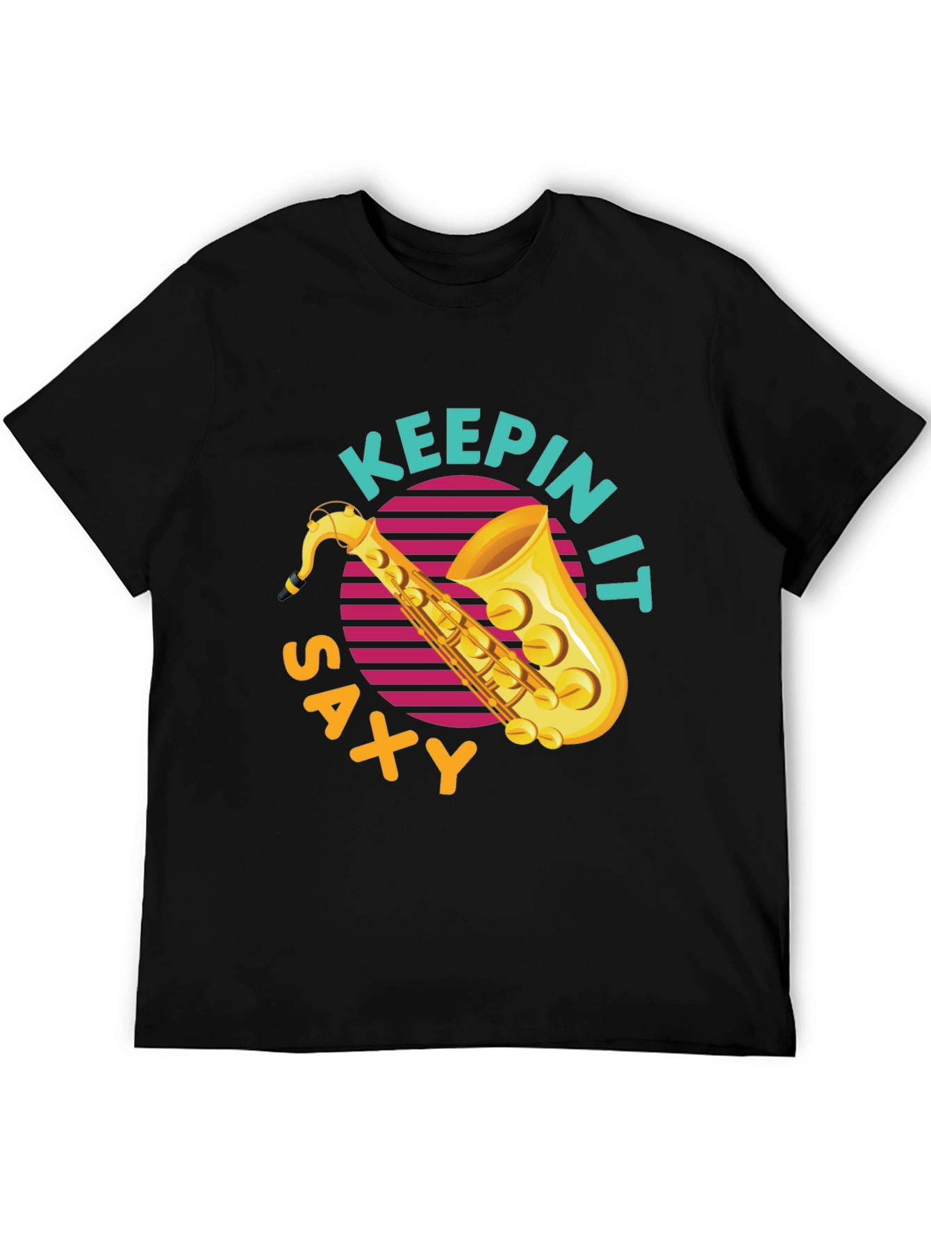 Keepin It Saxy T-Shirt - Cool Saxophone Graphic Tee