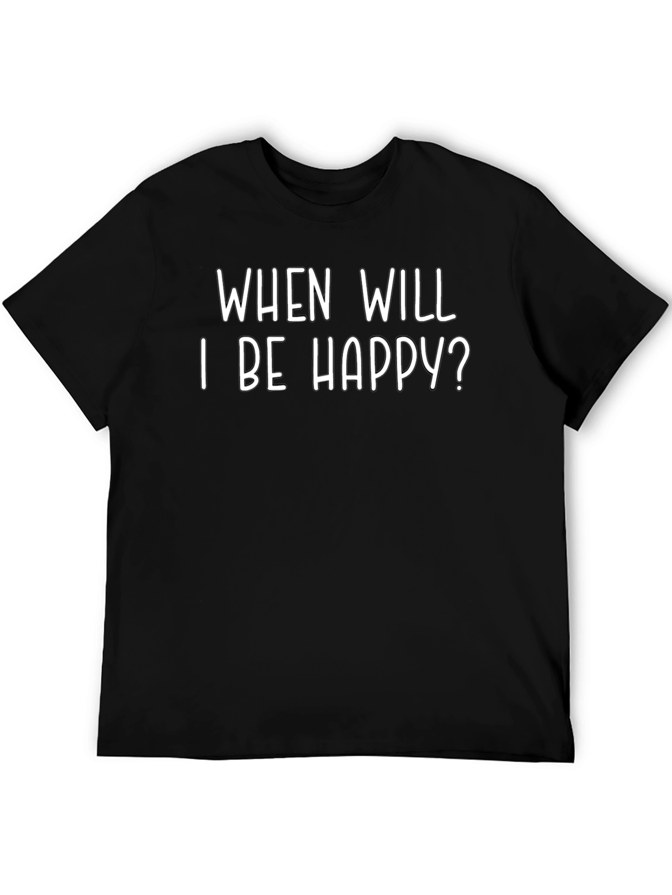 When Will I Be Happy? Graphic Tee - Black