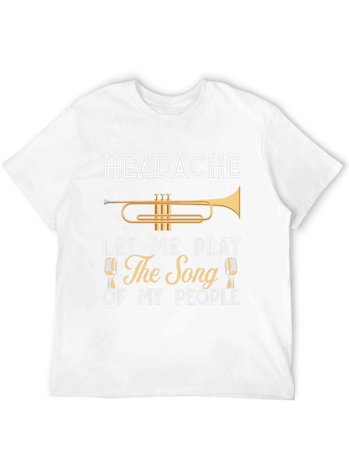 Headache? Play The Song of My People T-Shirt