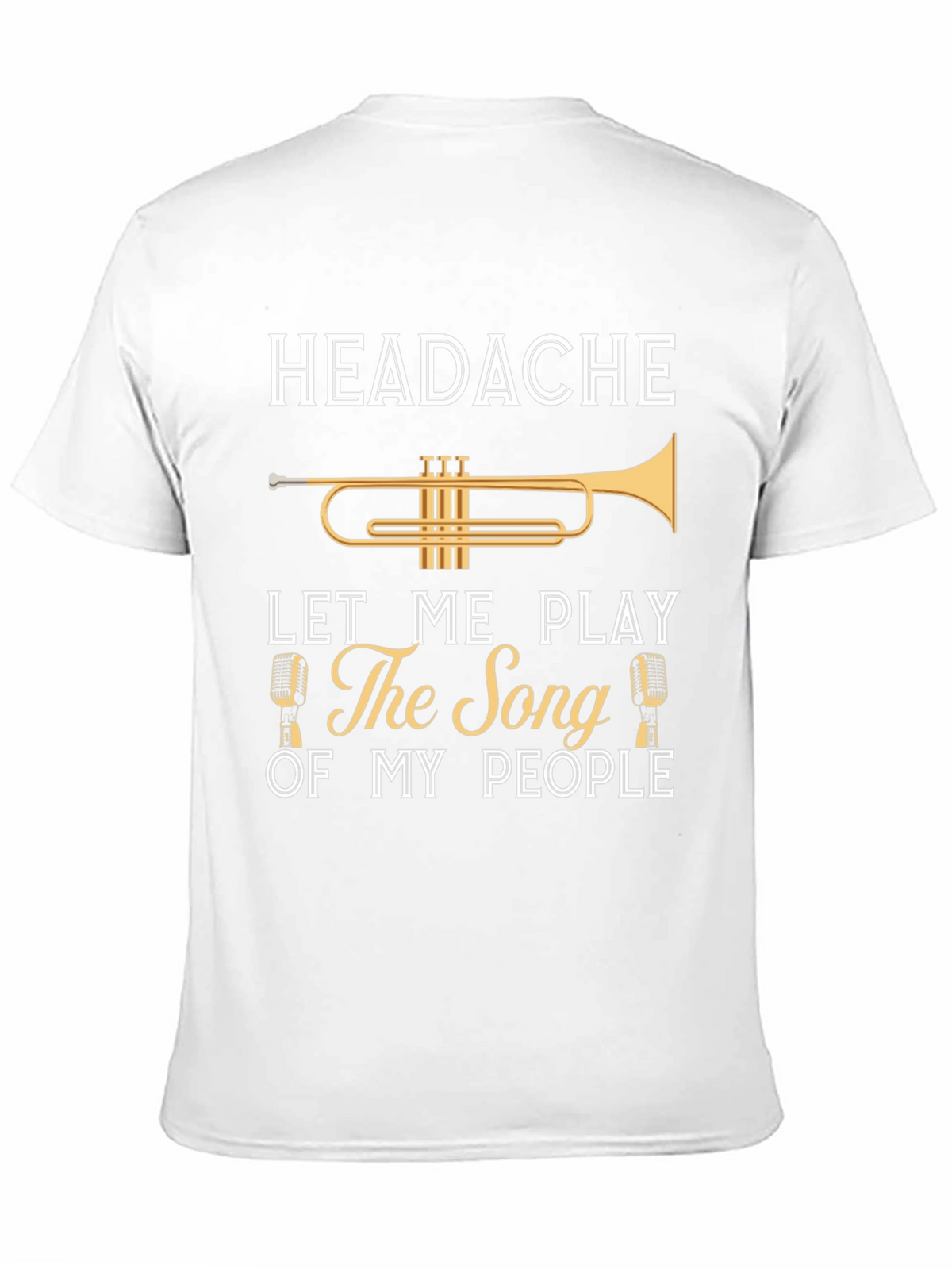 Headache? Play The Song of My People T-Shirt