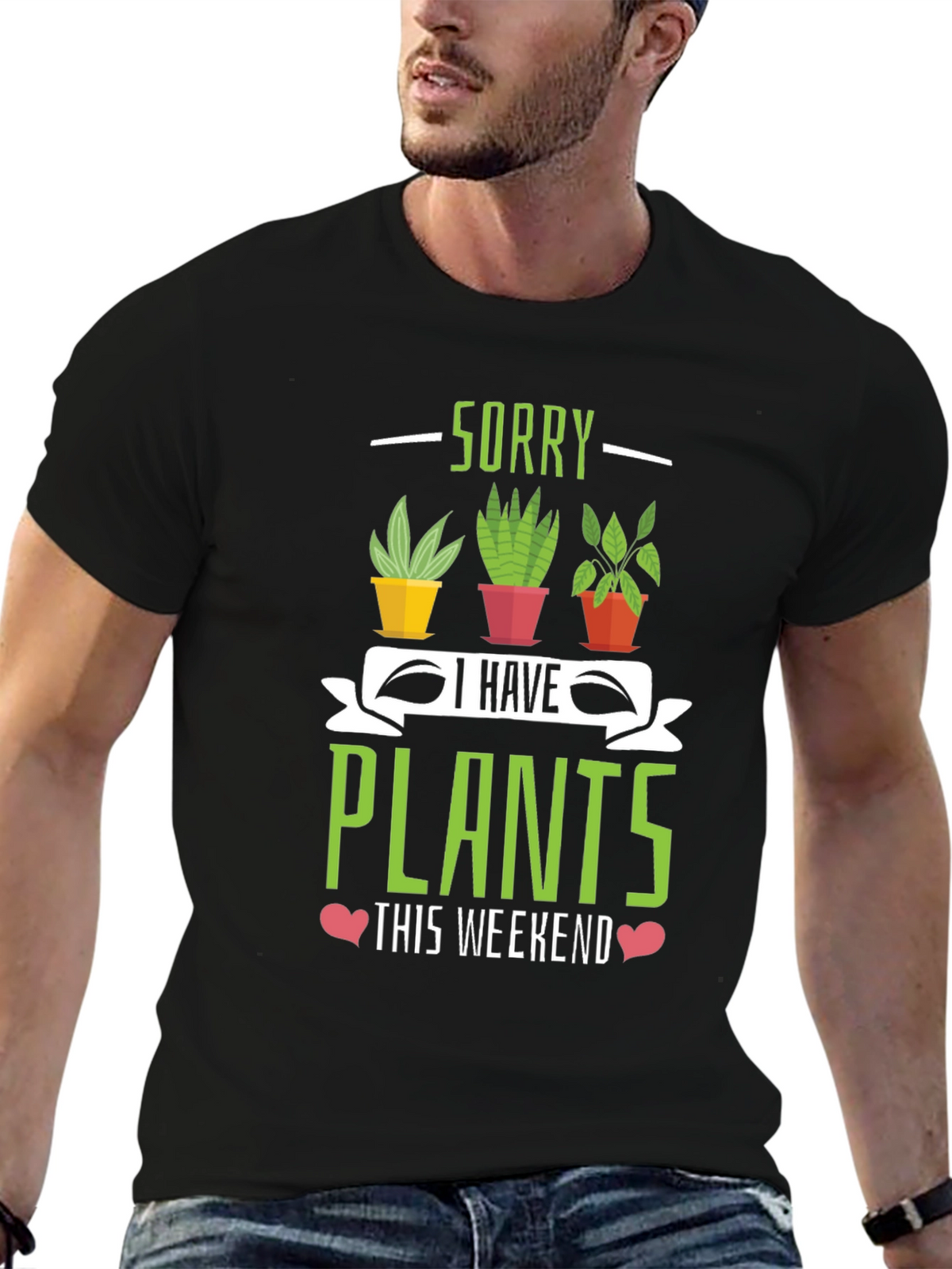 Sorry I Have Plants Weekend T-Shirt