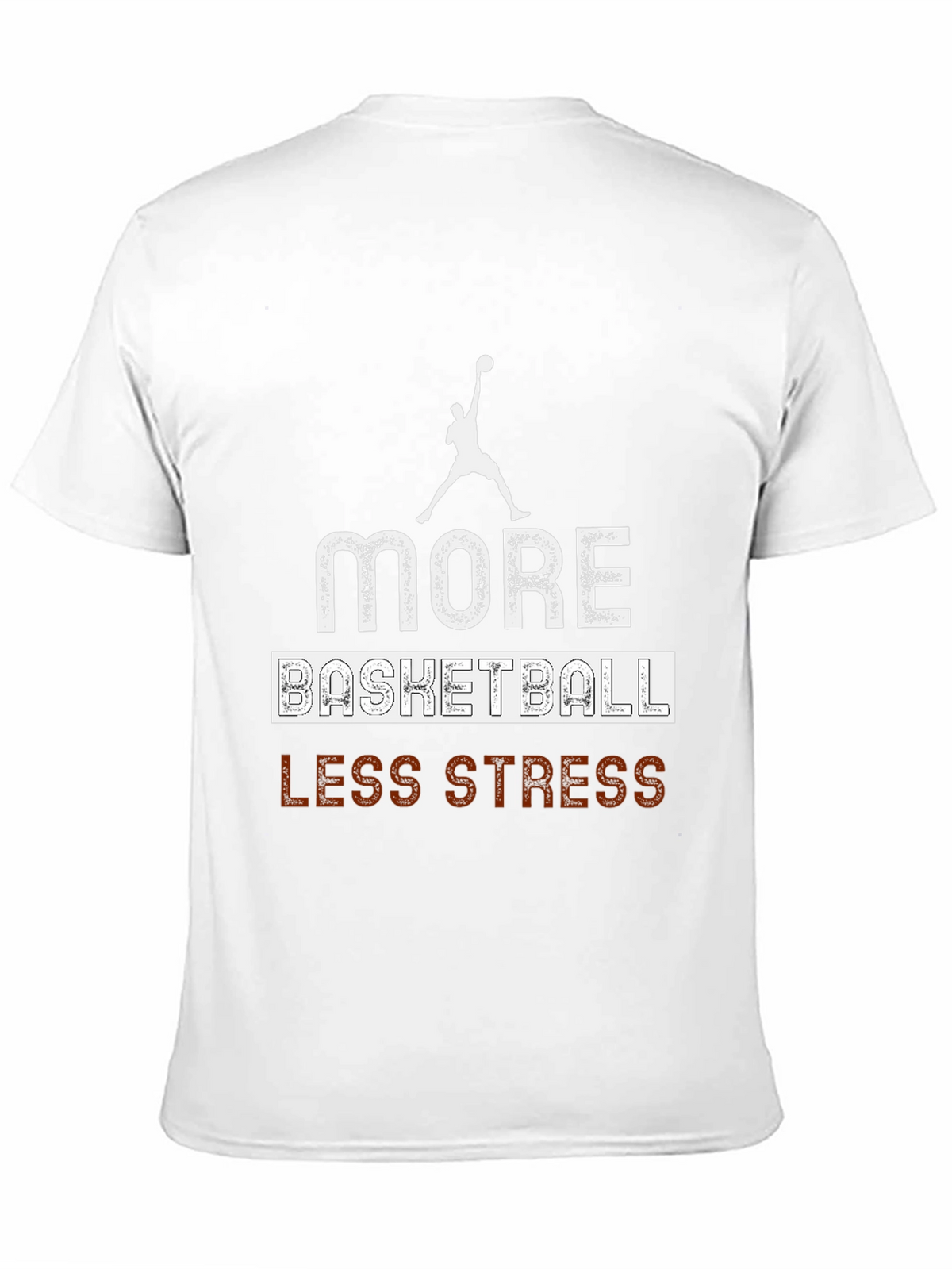 More Basketball Less Stress Graphic T-Shirt