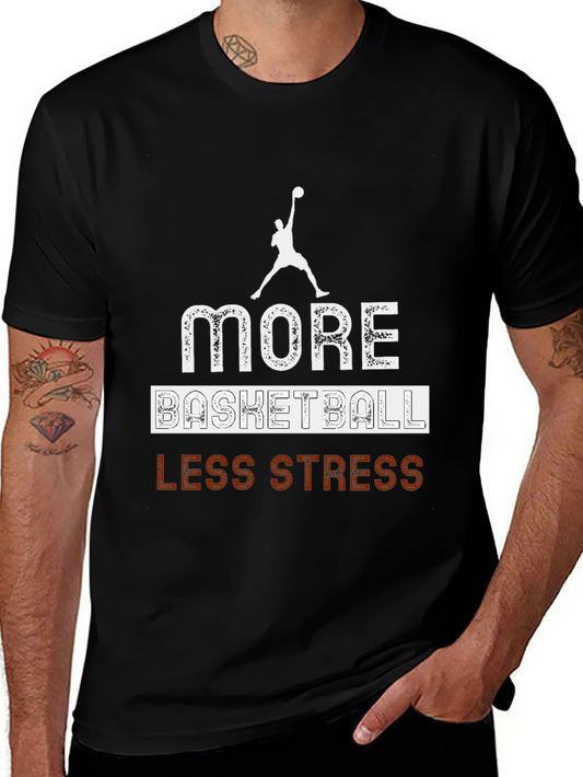 More Basketball Less Stress Graphic T-Shirt