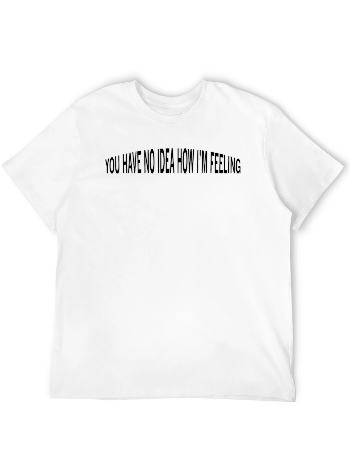 Expressive Black Tee: You Have No Idea
