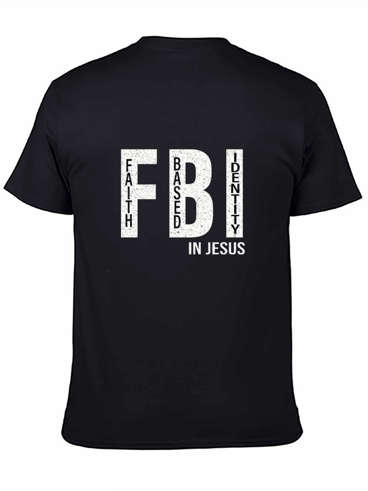 Faith Based Identity in Jesus FBI T-Shirt