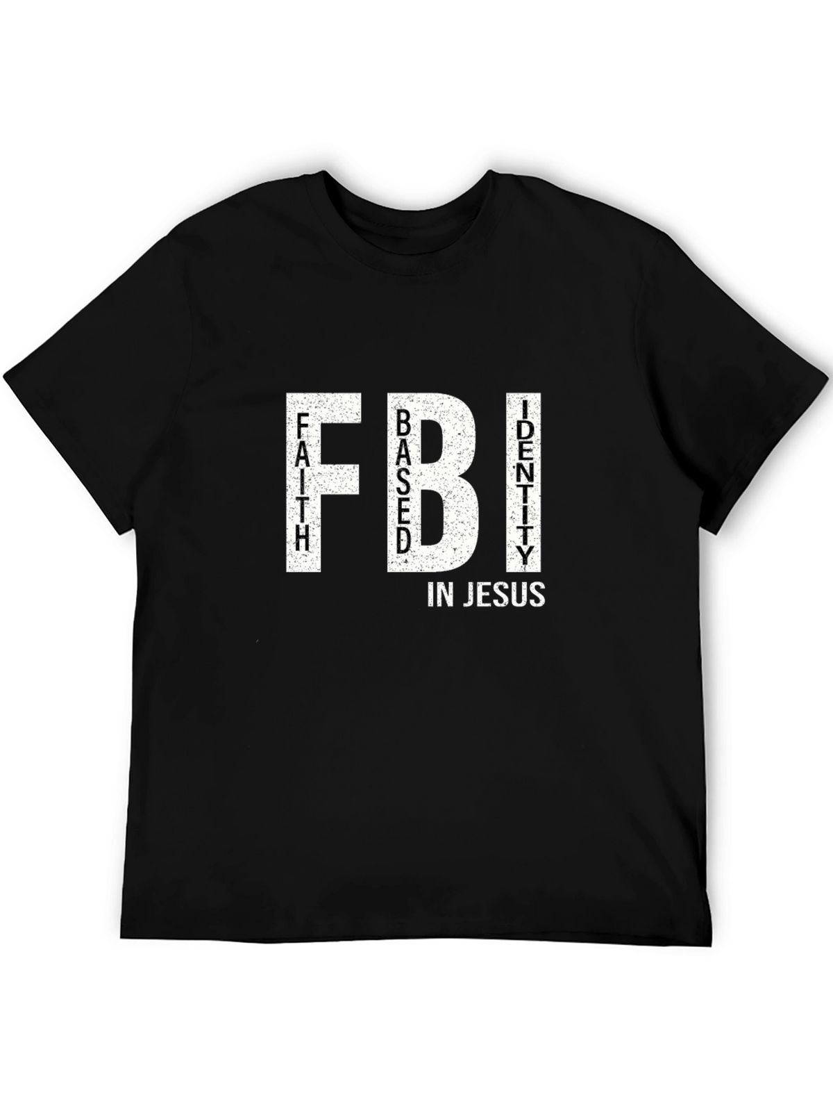 Faith Based Identity in Jesus FBI T-Shirt