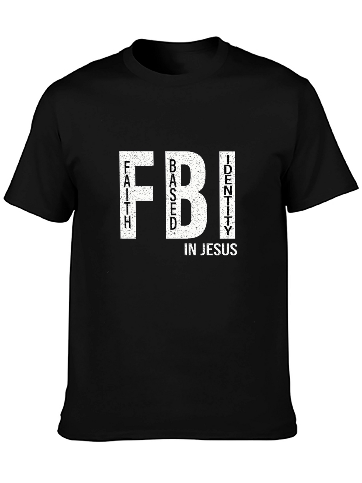 Faith Based Identity in Jesus FBI T-Shirt