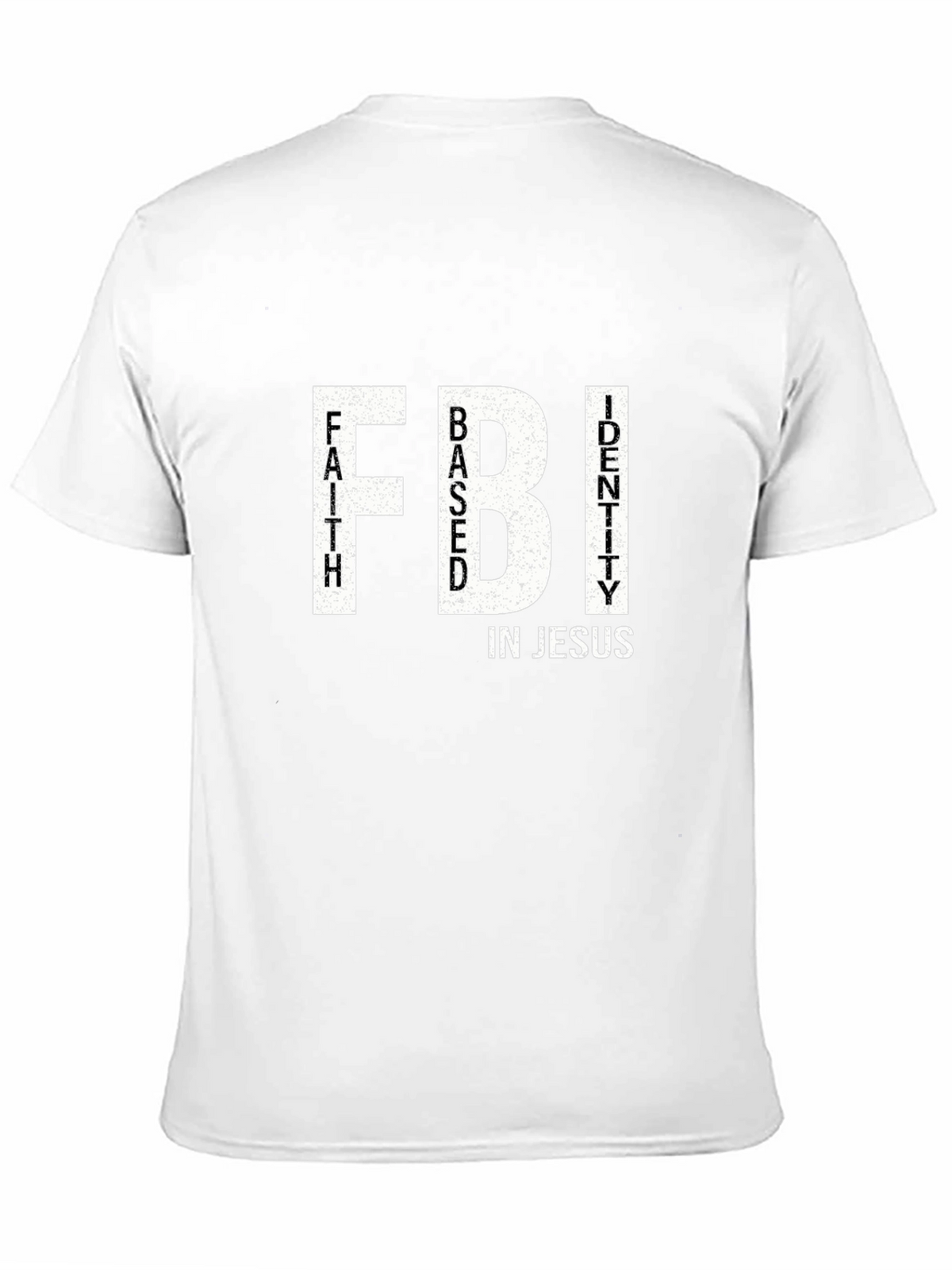Faith Based Identity in Jesus FBI T-Shirt