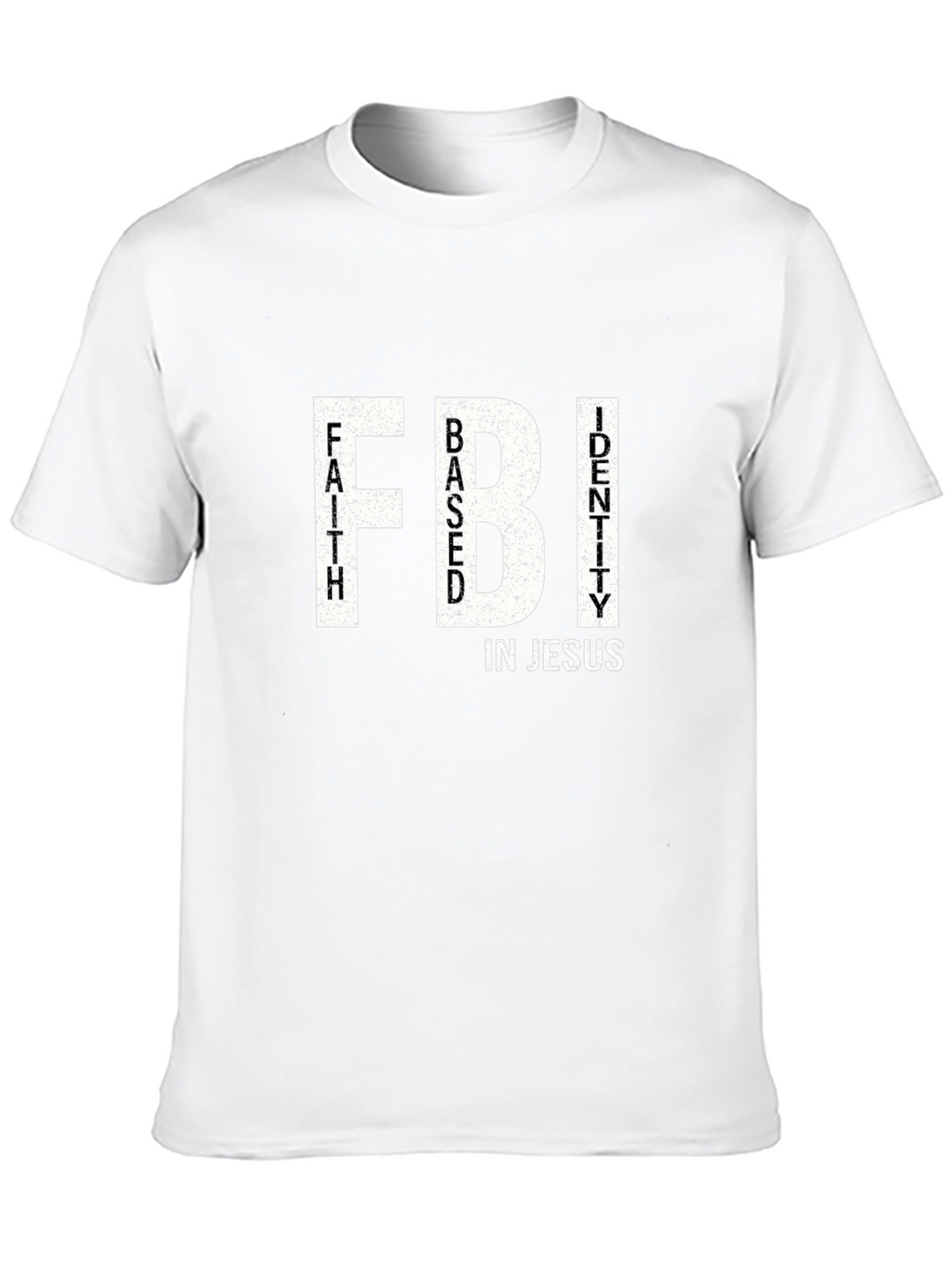 Faith Based Identity in Jesus FBI T-Shirt