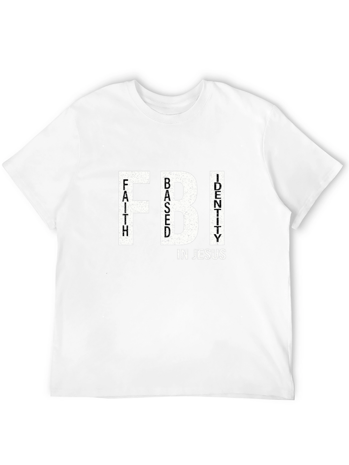 Faith Based Identity in Jesus FBI T-Shirt