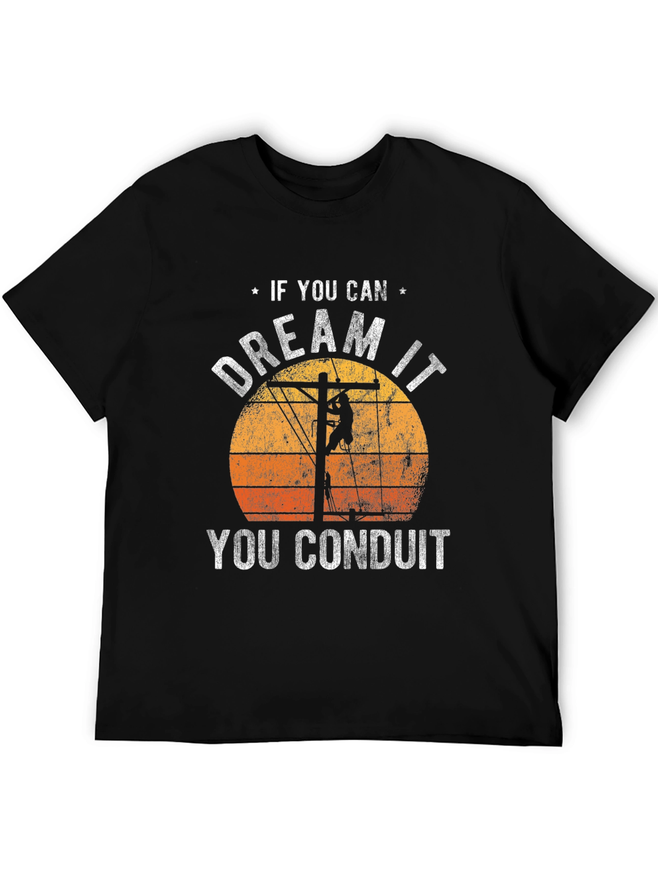 Dream It Conduit Electrician T-Shirt