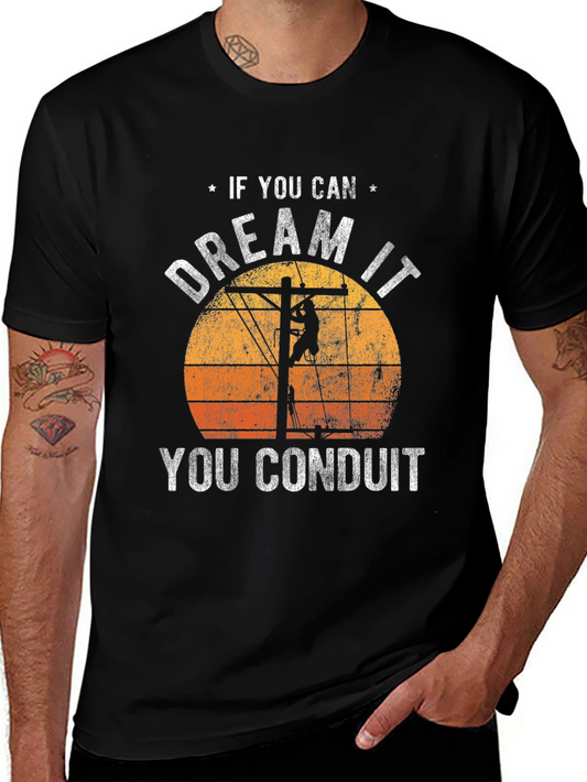 Dream It Conduit Electrician T-Shirt