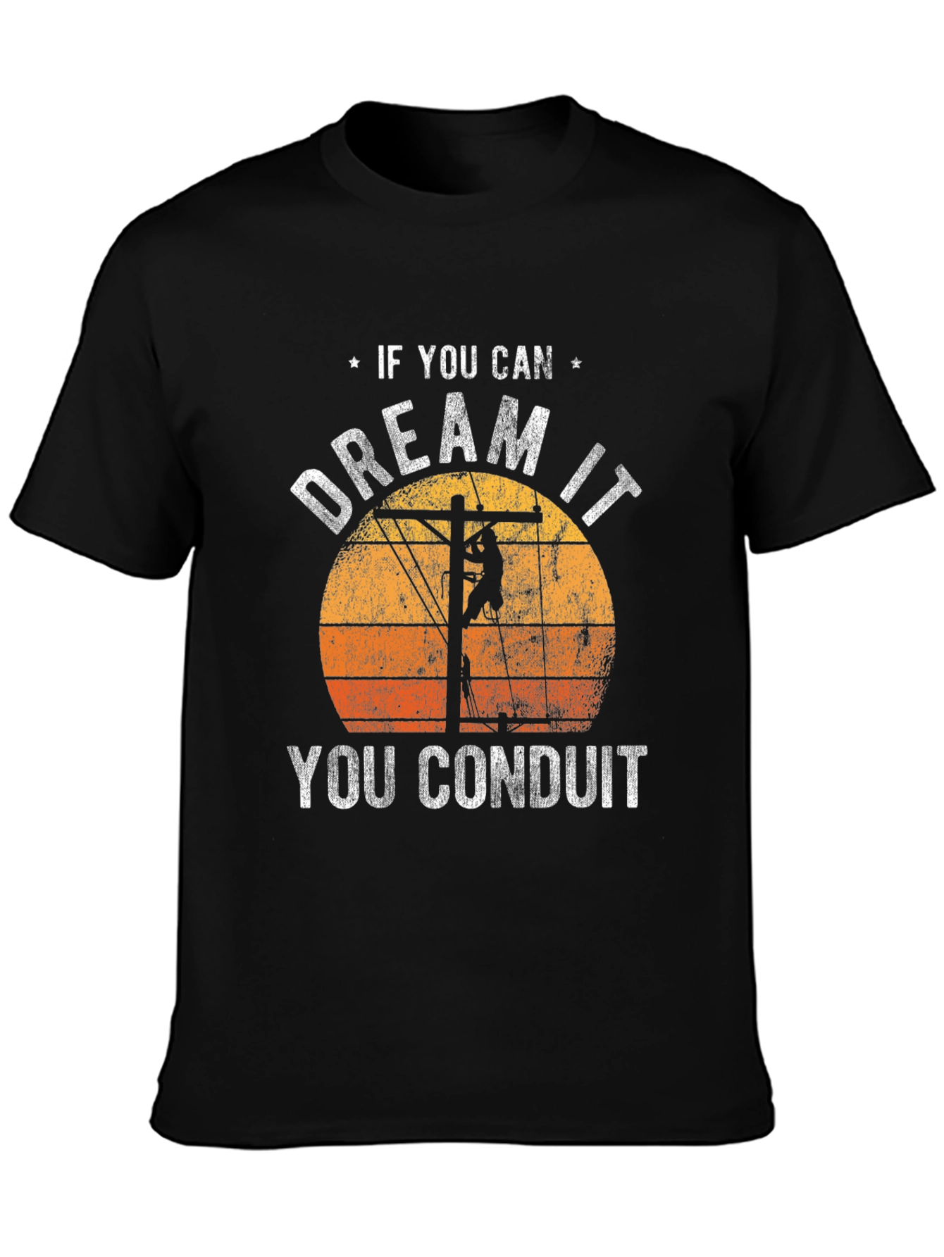 Dream It Conduit Electrician T-Shirt