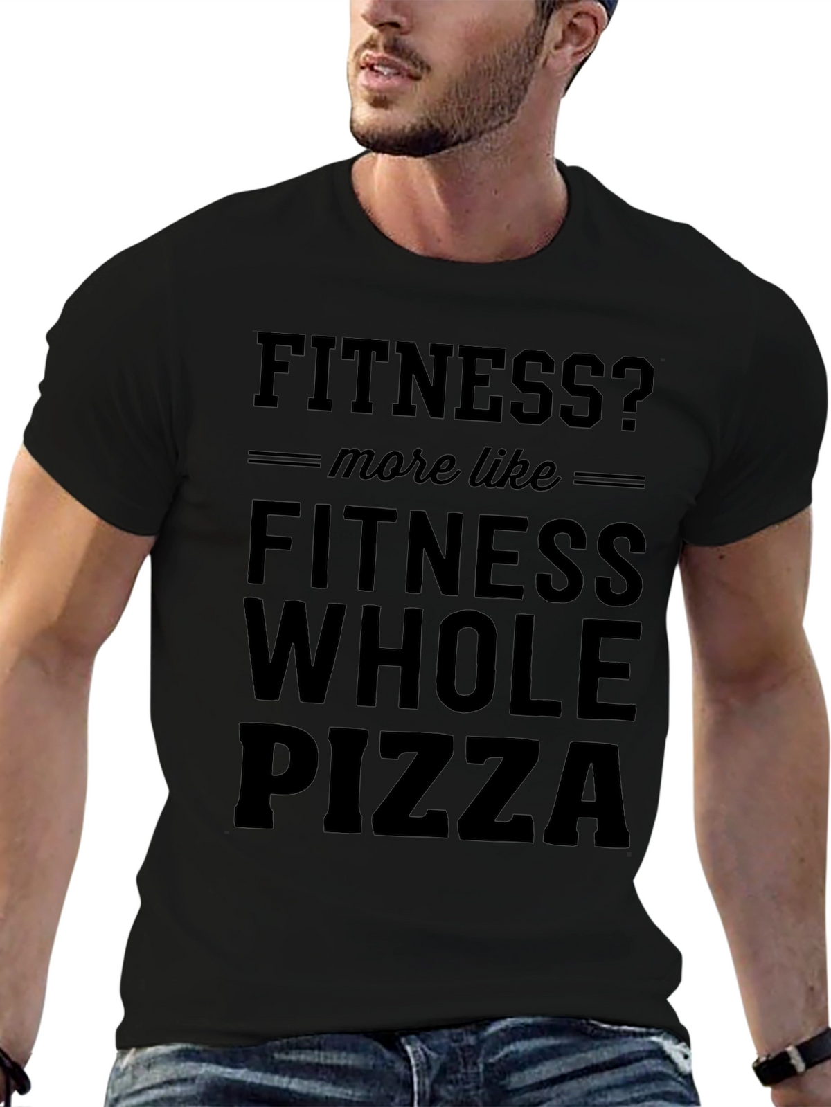 Fitness? Whole Pizza T-Shirt - Funny Graphic Tee