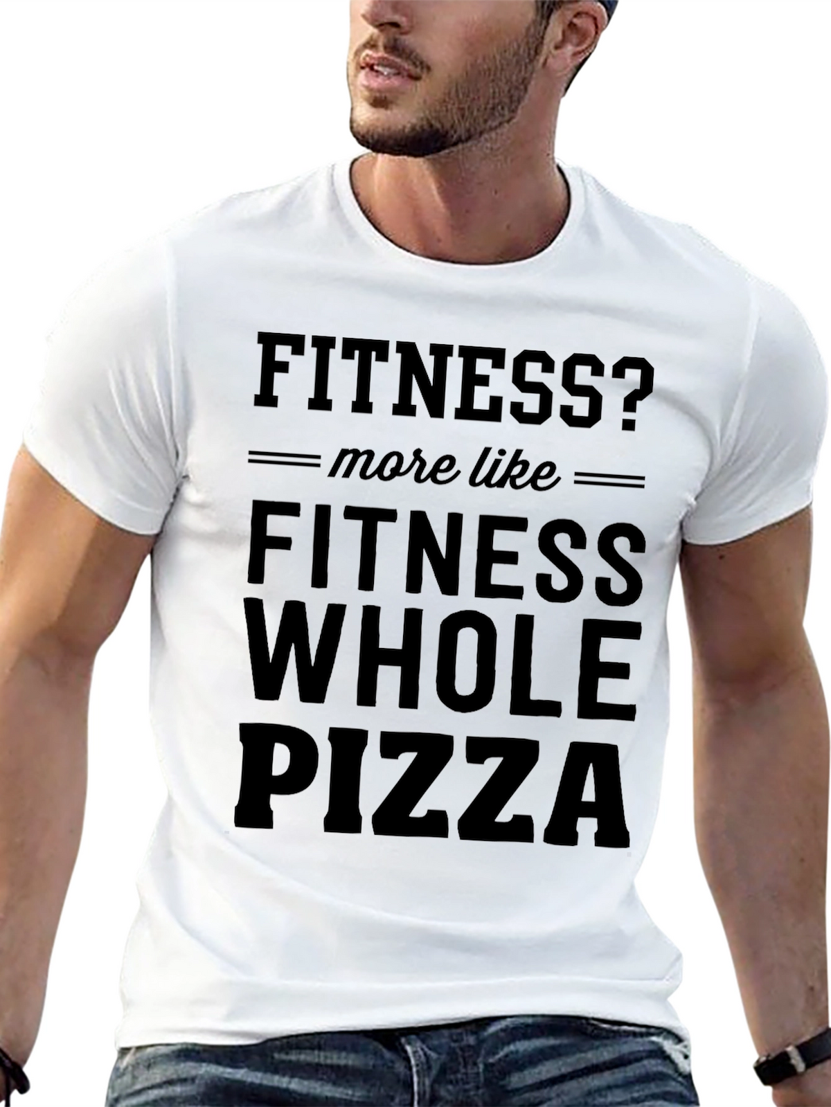 Fitness? Whole Pizza T-Shirt - Funny Graphic Tee