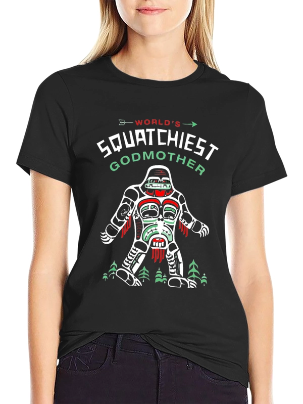 Squatchiest Godmother Graphic T-Shirt - Bigfoot Lover Tee