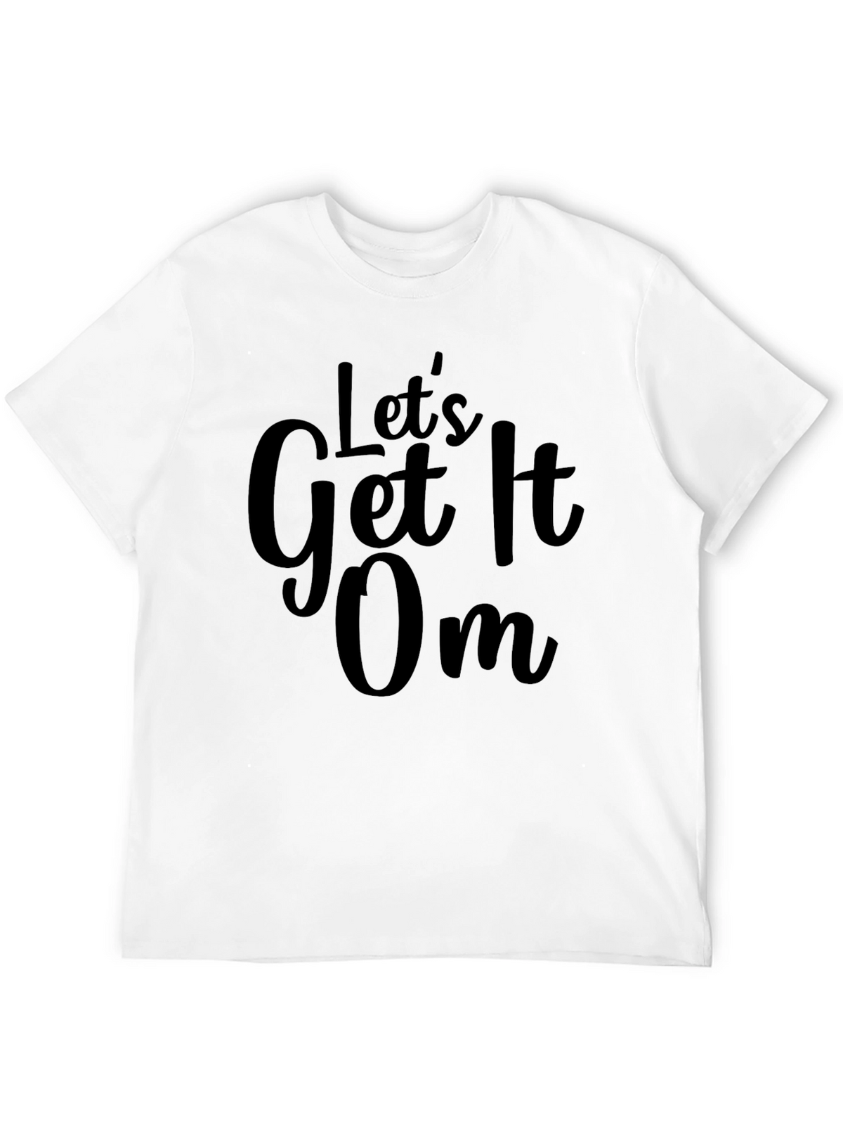 Lets Get It Om - Black Graphic T-Shirt