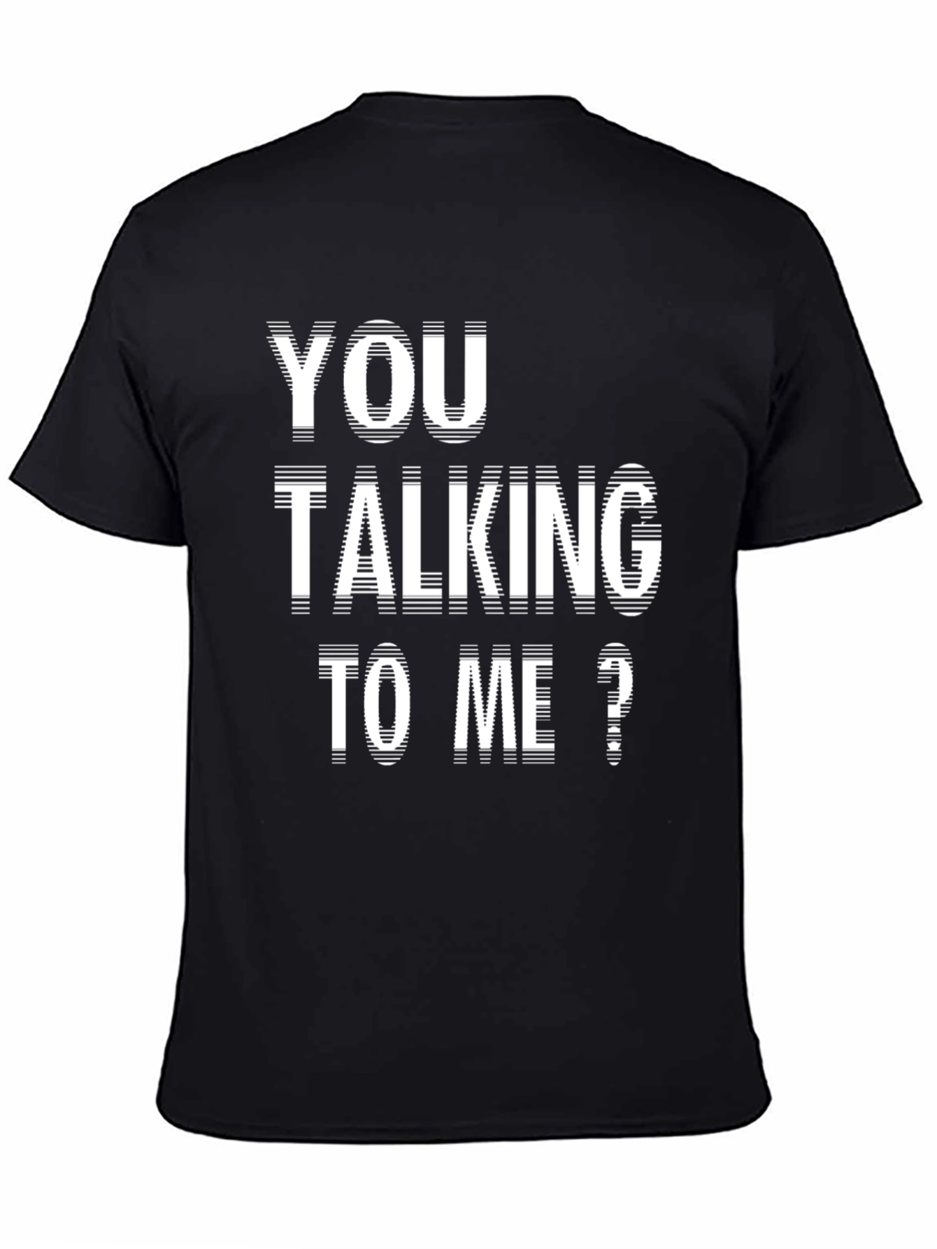 You Talking To Me? Black Graphic Tee