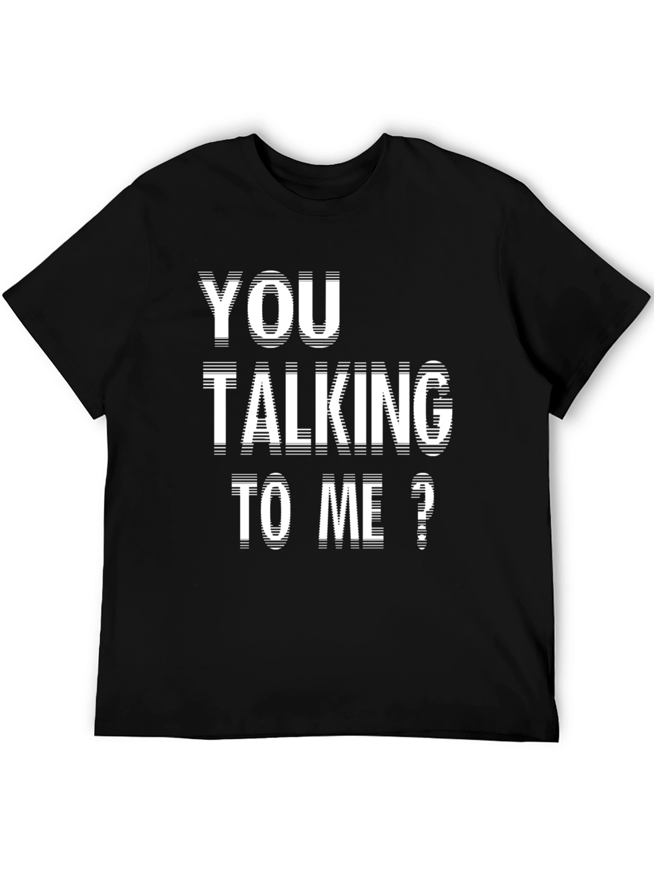 You Talking To Me? Black Graphic Tee