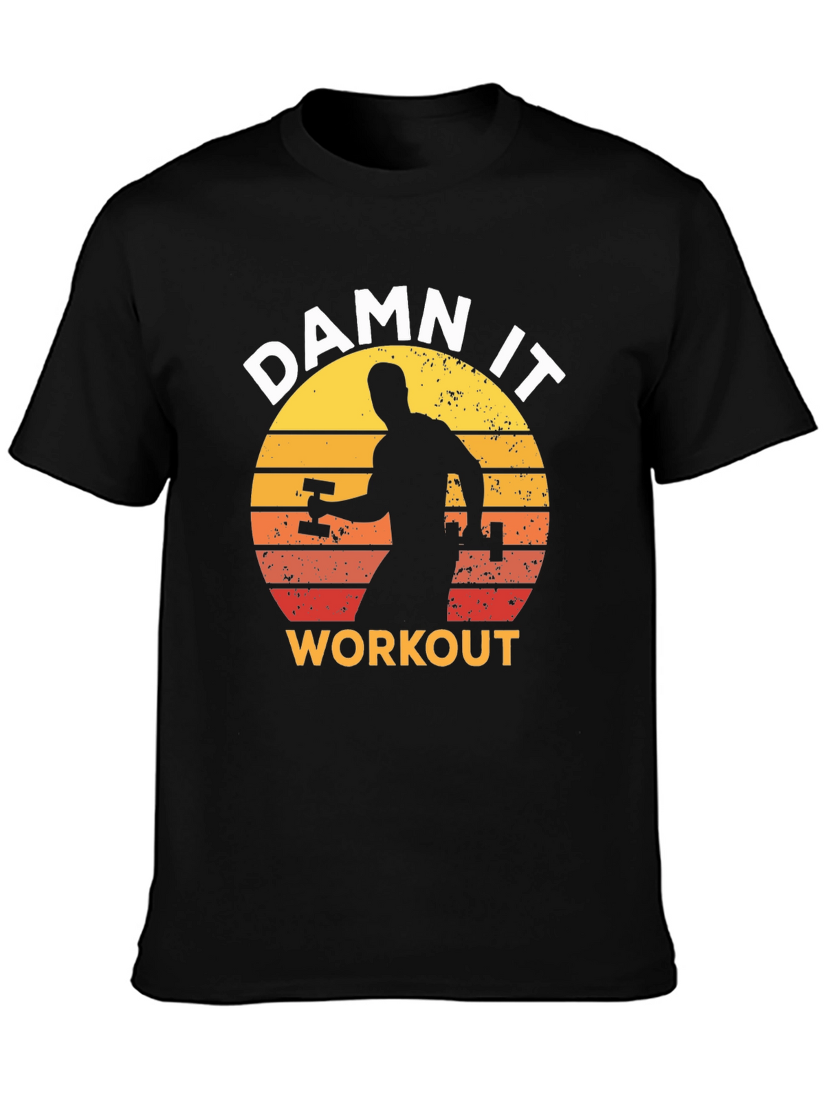 Damn It Workout T-Shirt - Motivational Gym Apparel
