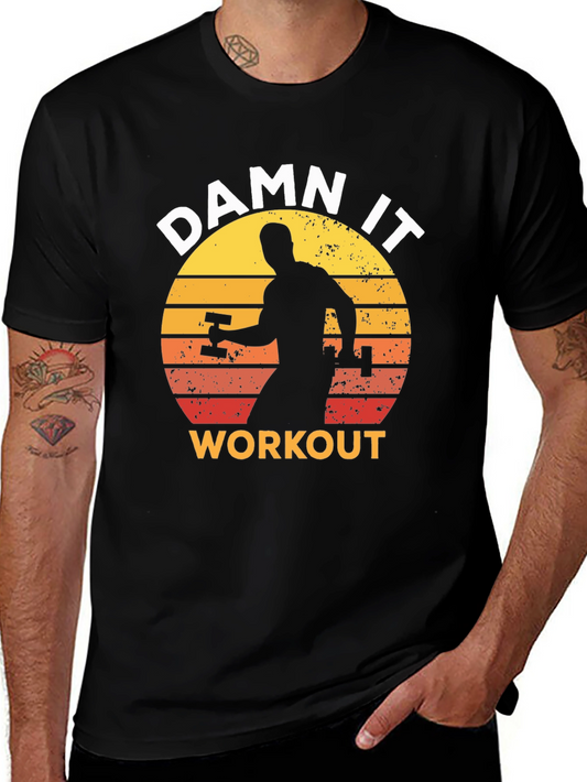 Damn It Workout T-Shirt - Motivational Gym Apparel