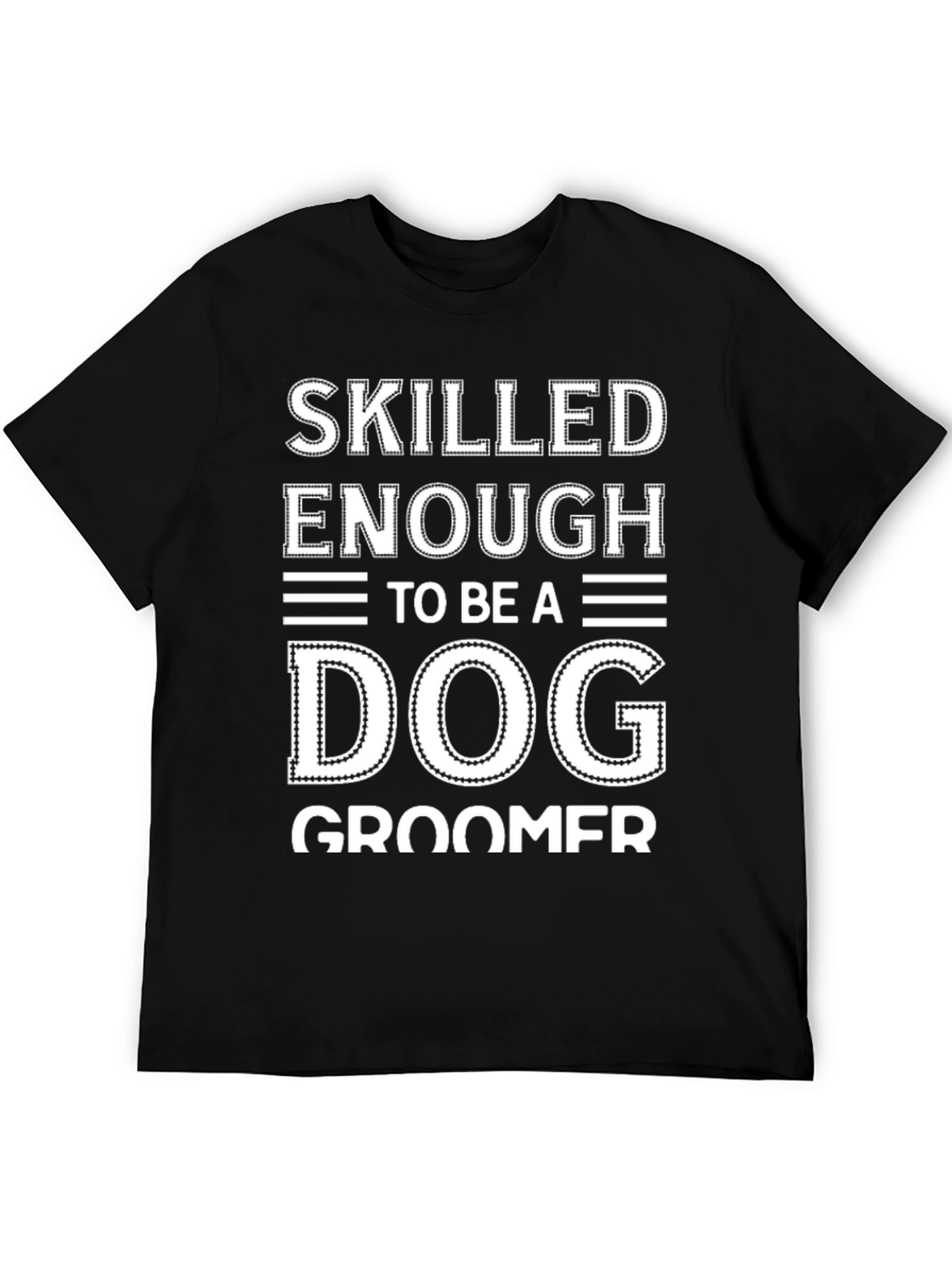Skilled Dog Groomer T-Shirt - Funny Pet Lover Tee