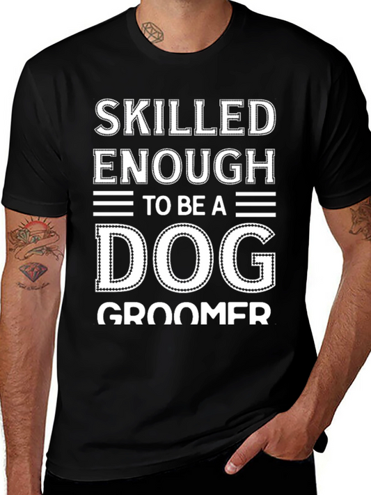 Skilled Dog Groomer T-Shirt - Funny Pet Lover Tee