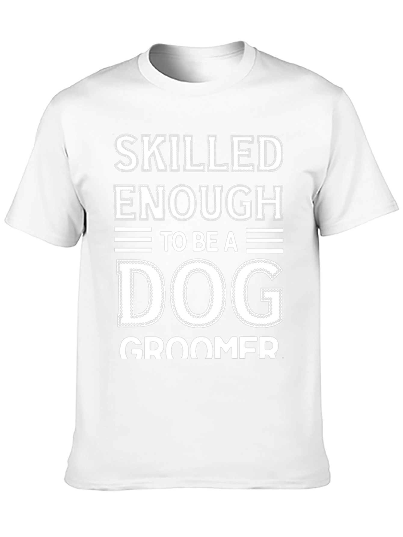 Skilled Dog Groomer T-Shirt - Funny Pet Lover Tee